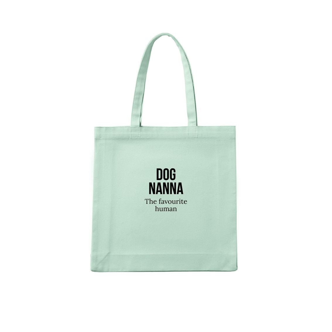 Dog Nanna Tote Bag The favourite human.