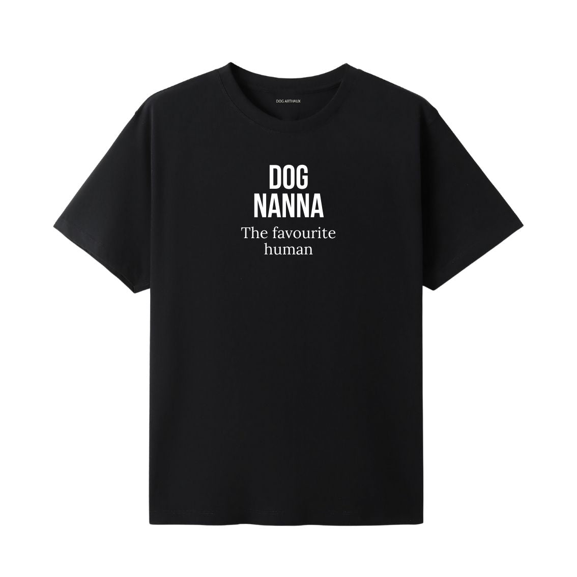 Dog Nanna T-Shirt The favourite human.