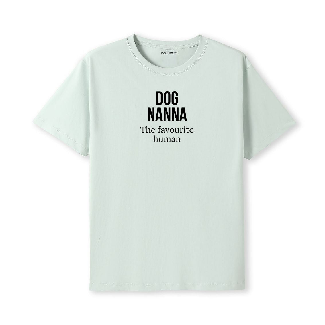 Dog Nanna T-Shirt The favourite human.