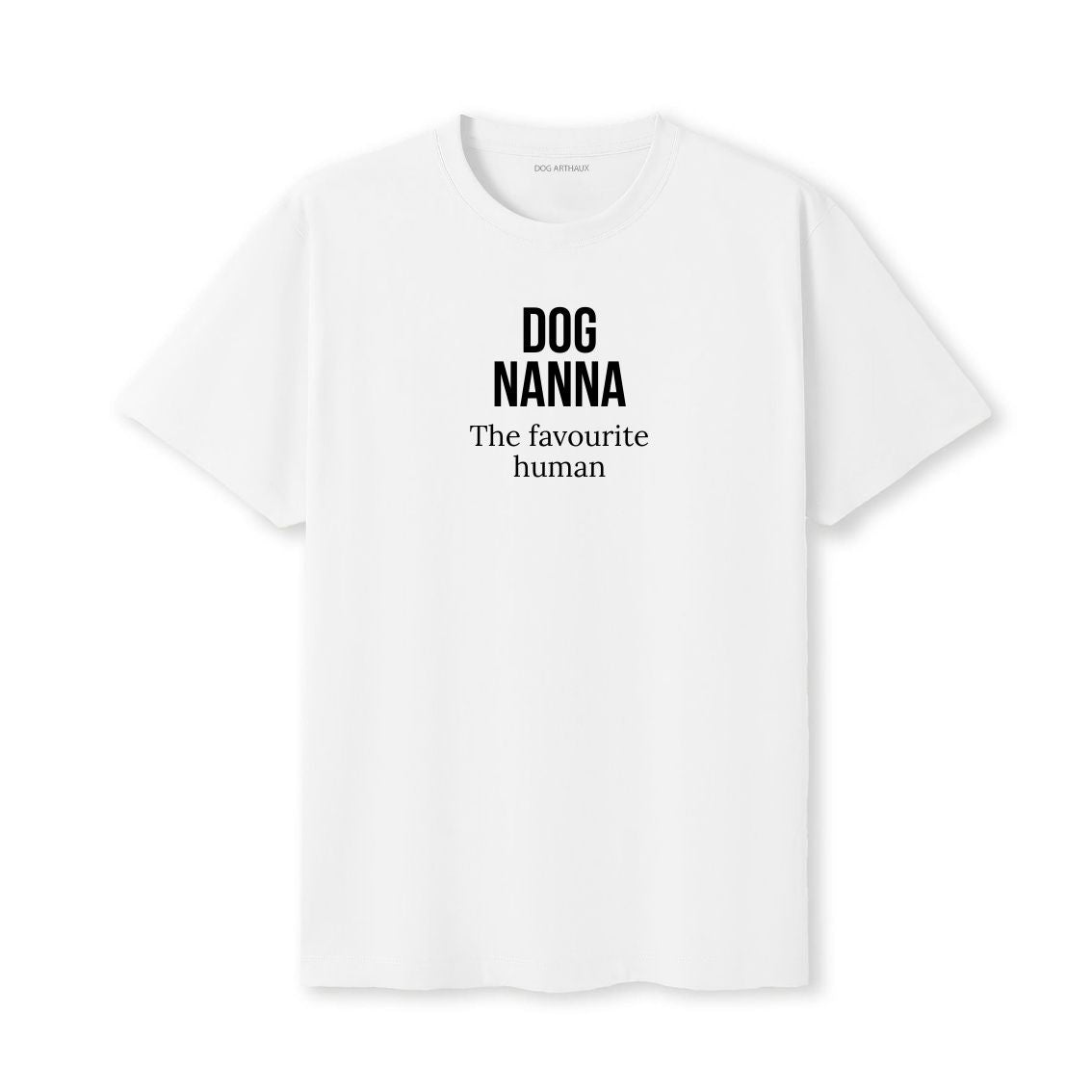 Dog Nanna T-Shirt The favourite human.