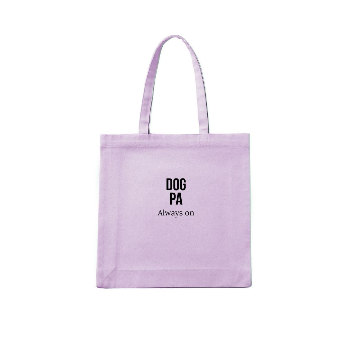 Dog Pa Tote Bag Always on.