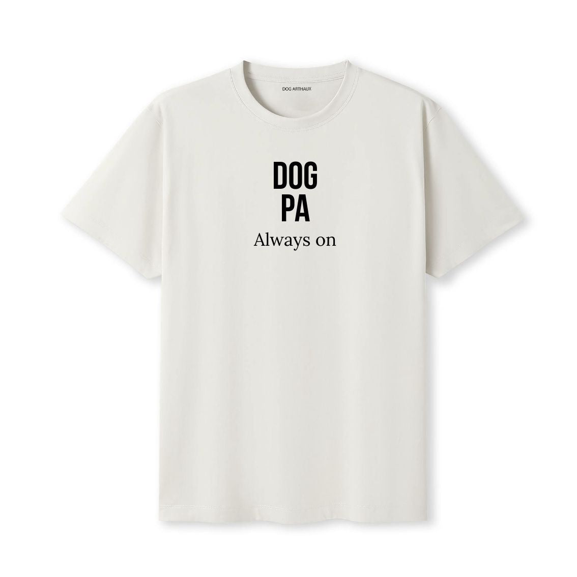 Dog Pa T-Shirt Always on.