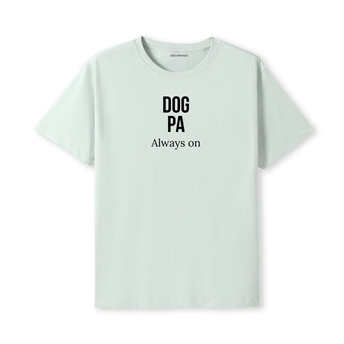Dog Pa T-Shirt Always on.