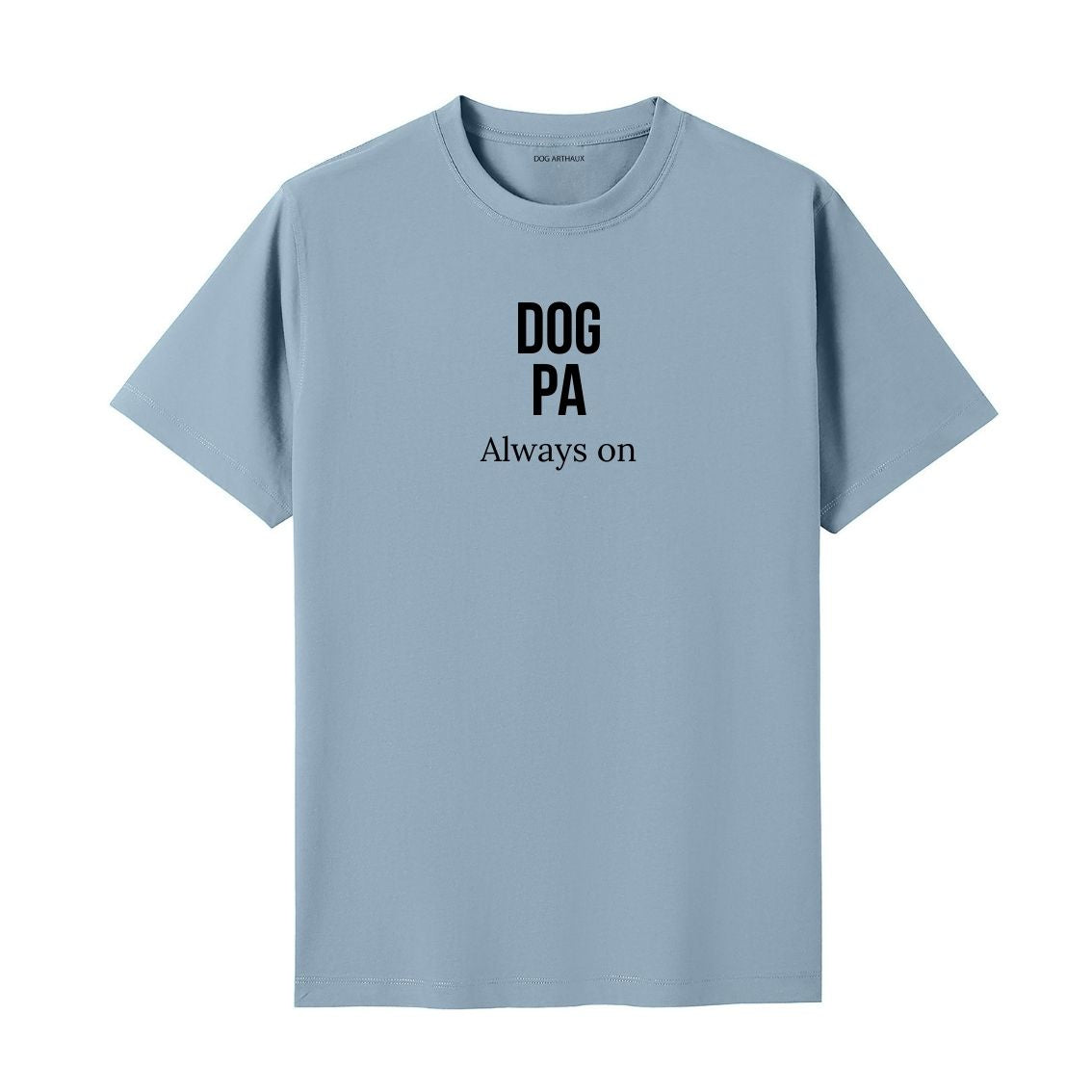 Dog Pa T-Shirt Always on.