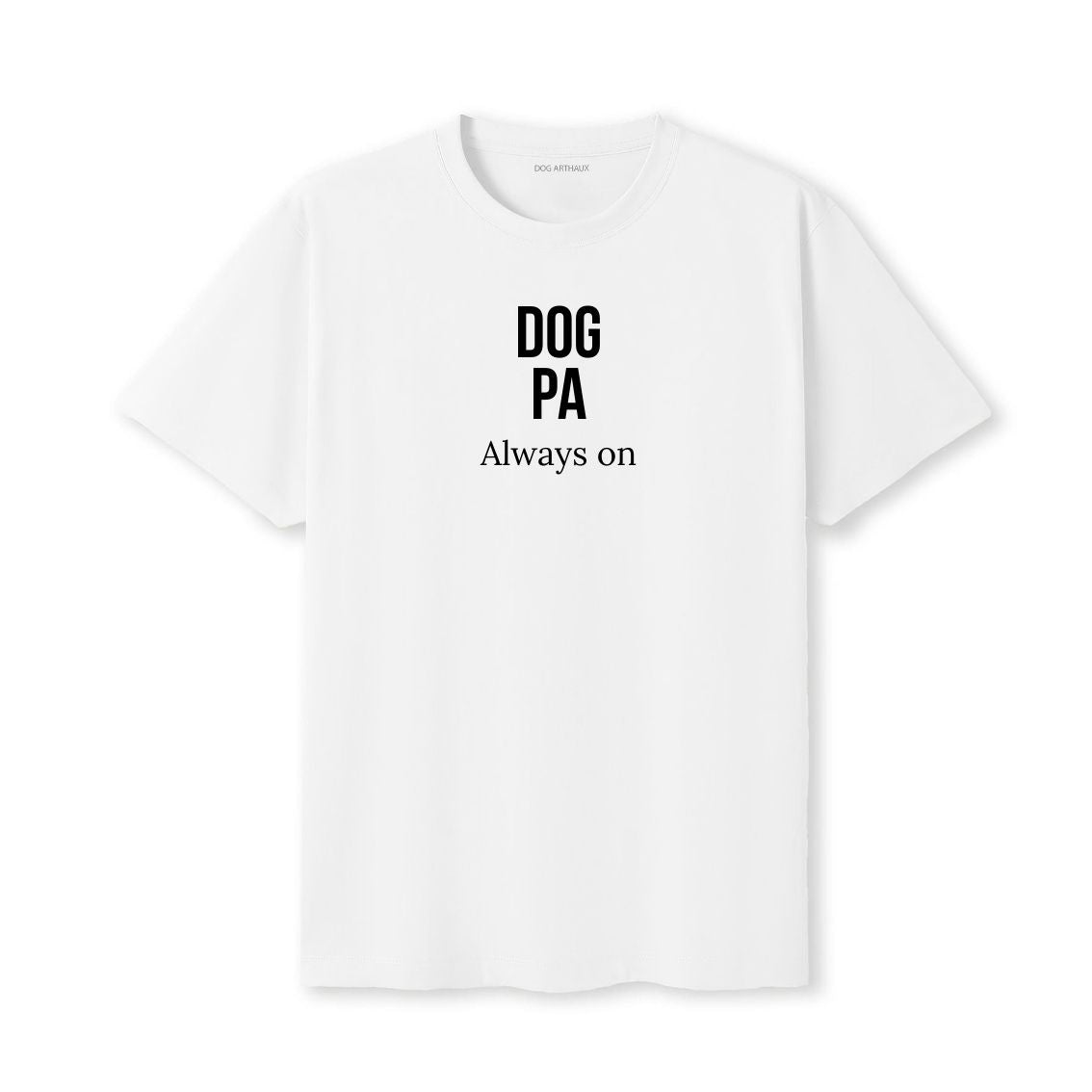 Dog Pa T-Shirt Always on.