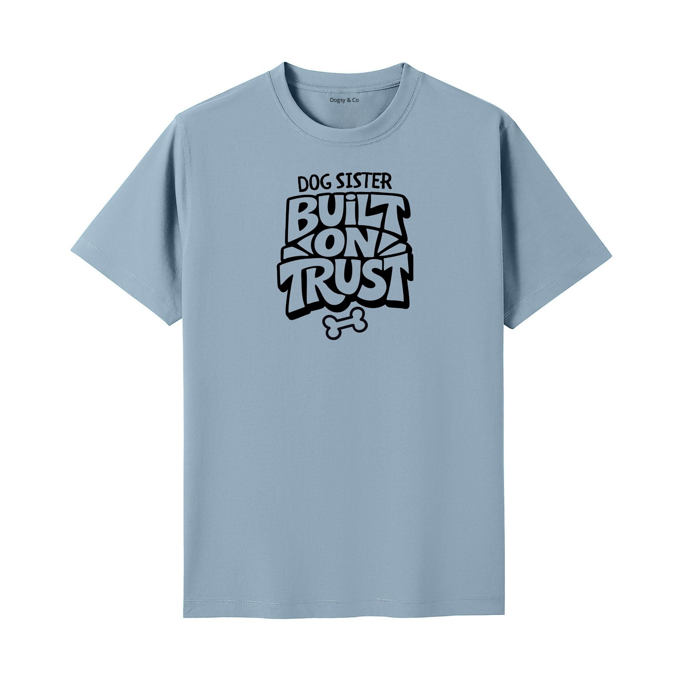 Built on trust Dog Sister T-Shirt - image 4