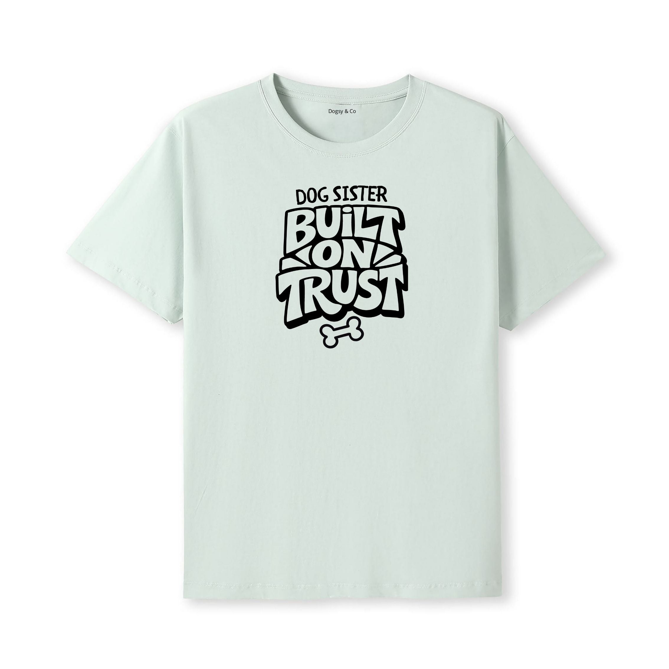 Built on trust Dog Sister T-Shirt - alternate view
