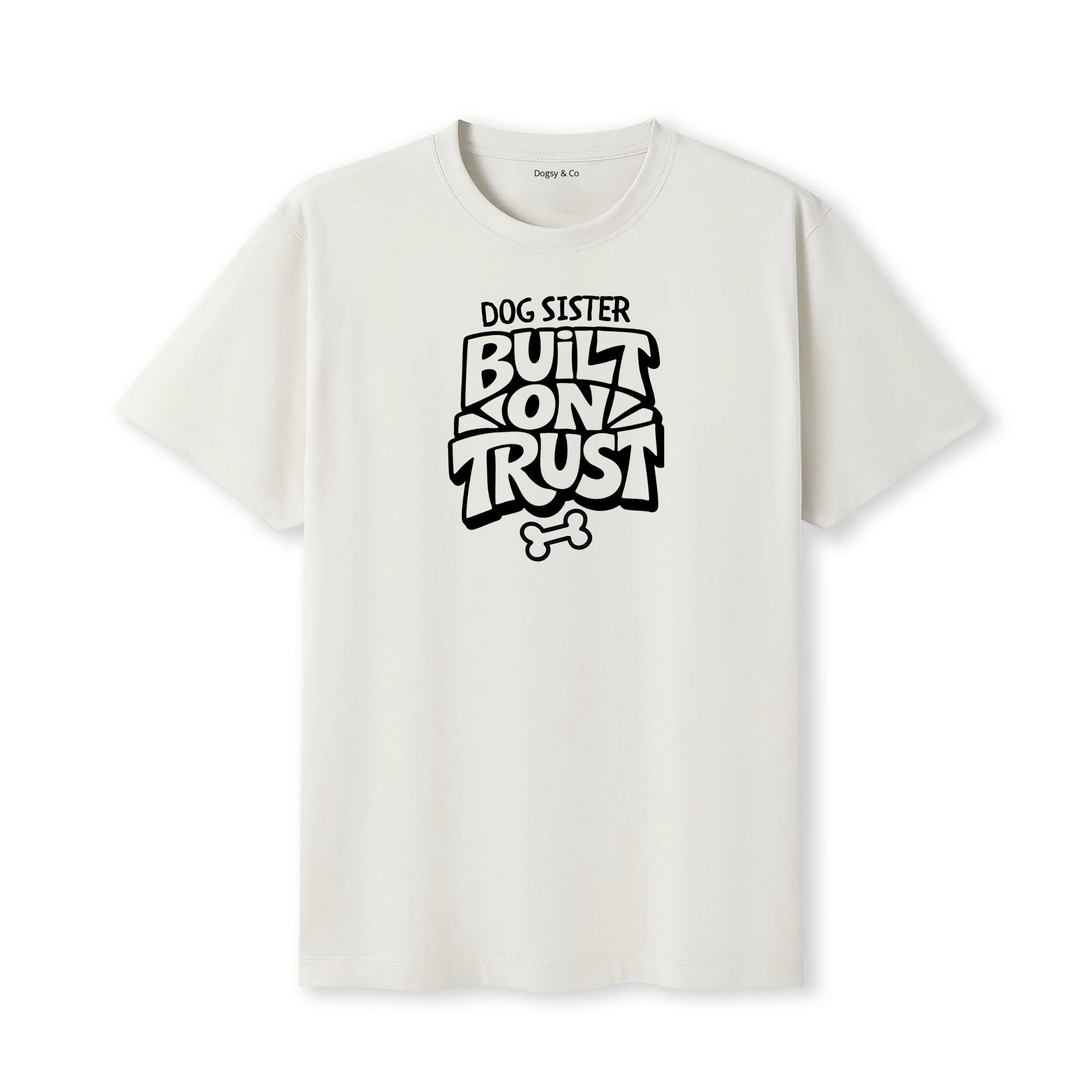 Built on trust Dog Sister T-Shirt - image 5