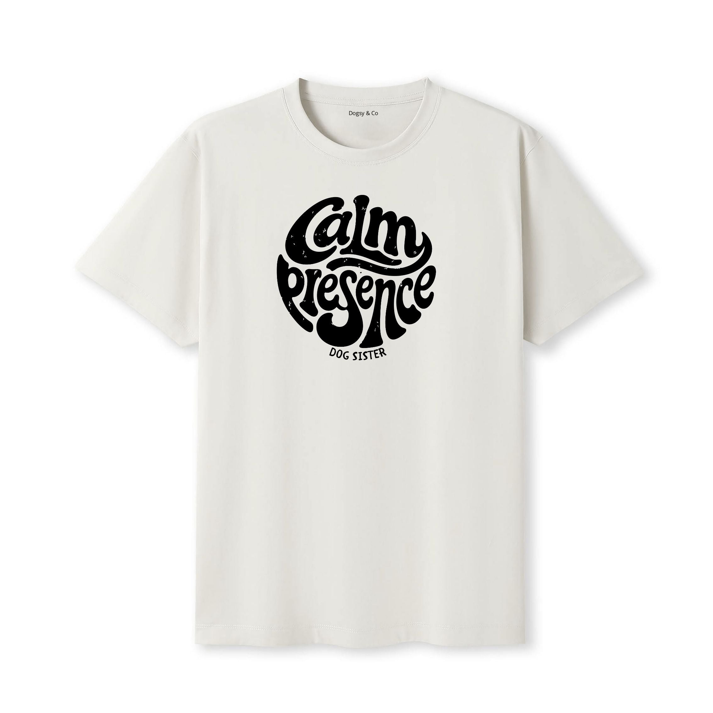 Calm presence Dog Sister T-Shirt - image 5