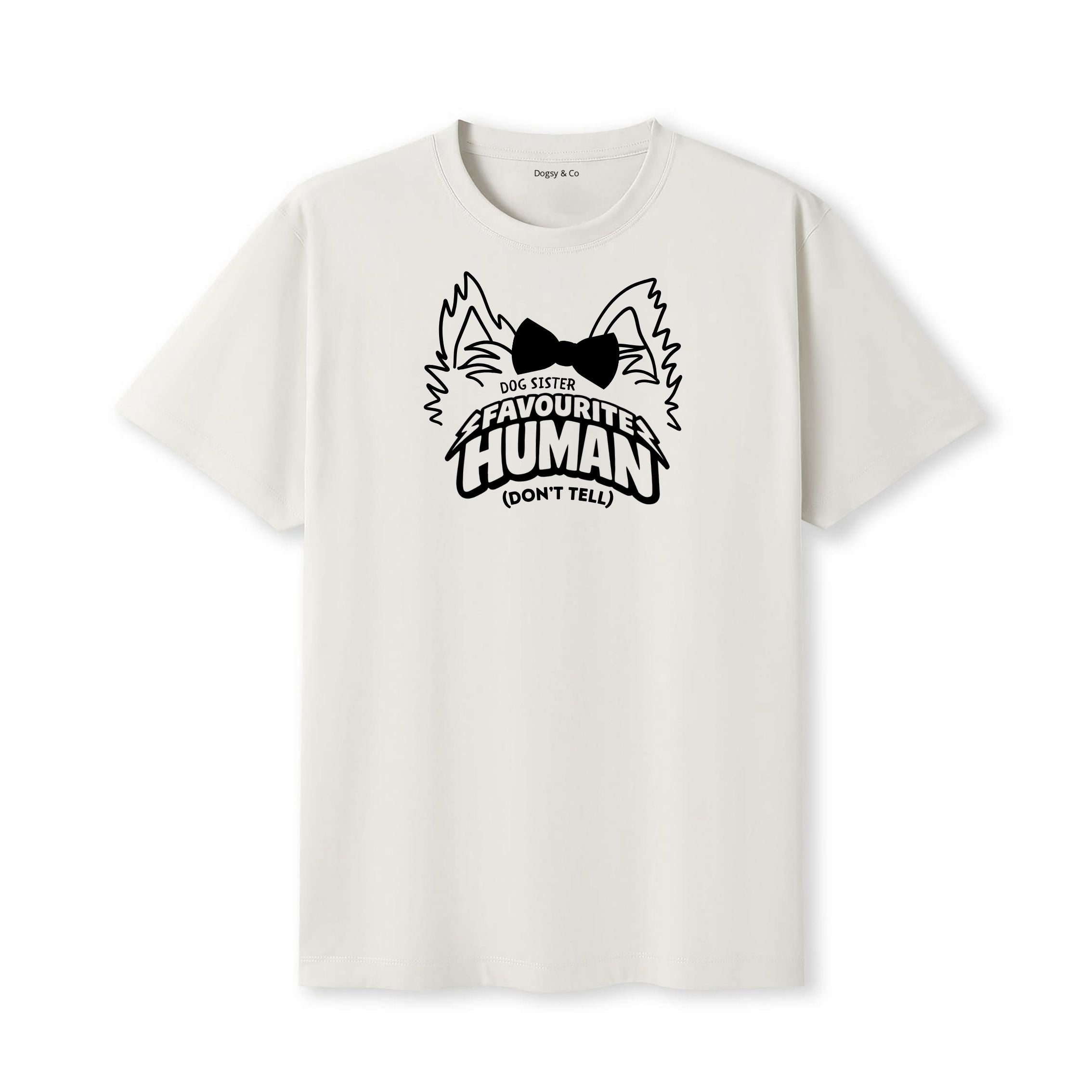 Favourite human (don't tell) Dog Sister T-Shirt - image 5