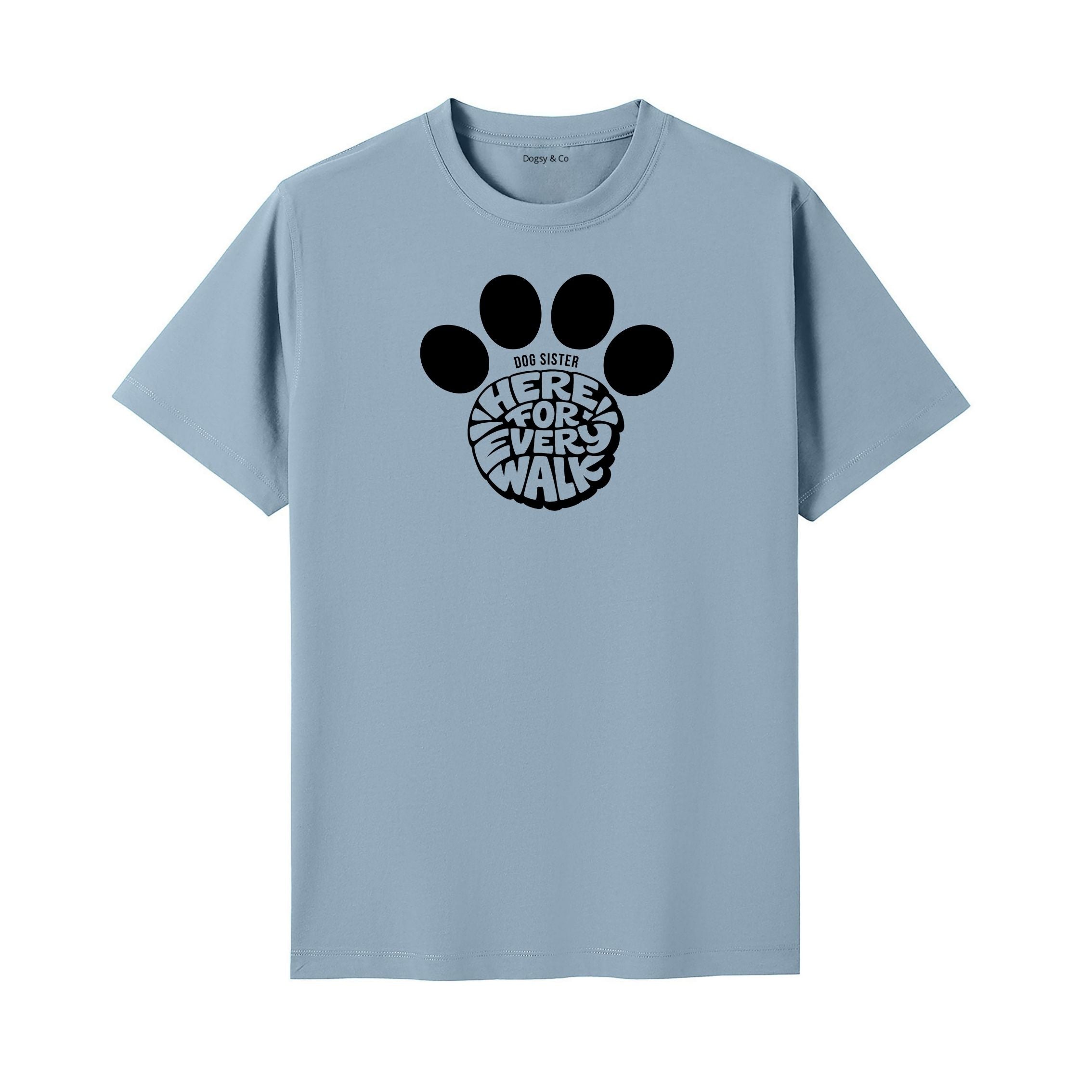 Here for every walk Dog Sister T-Shirt - image 4