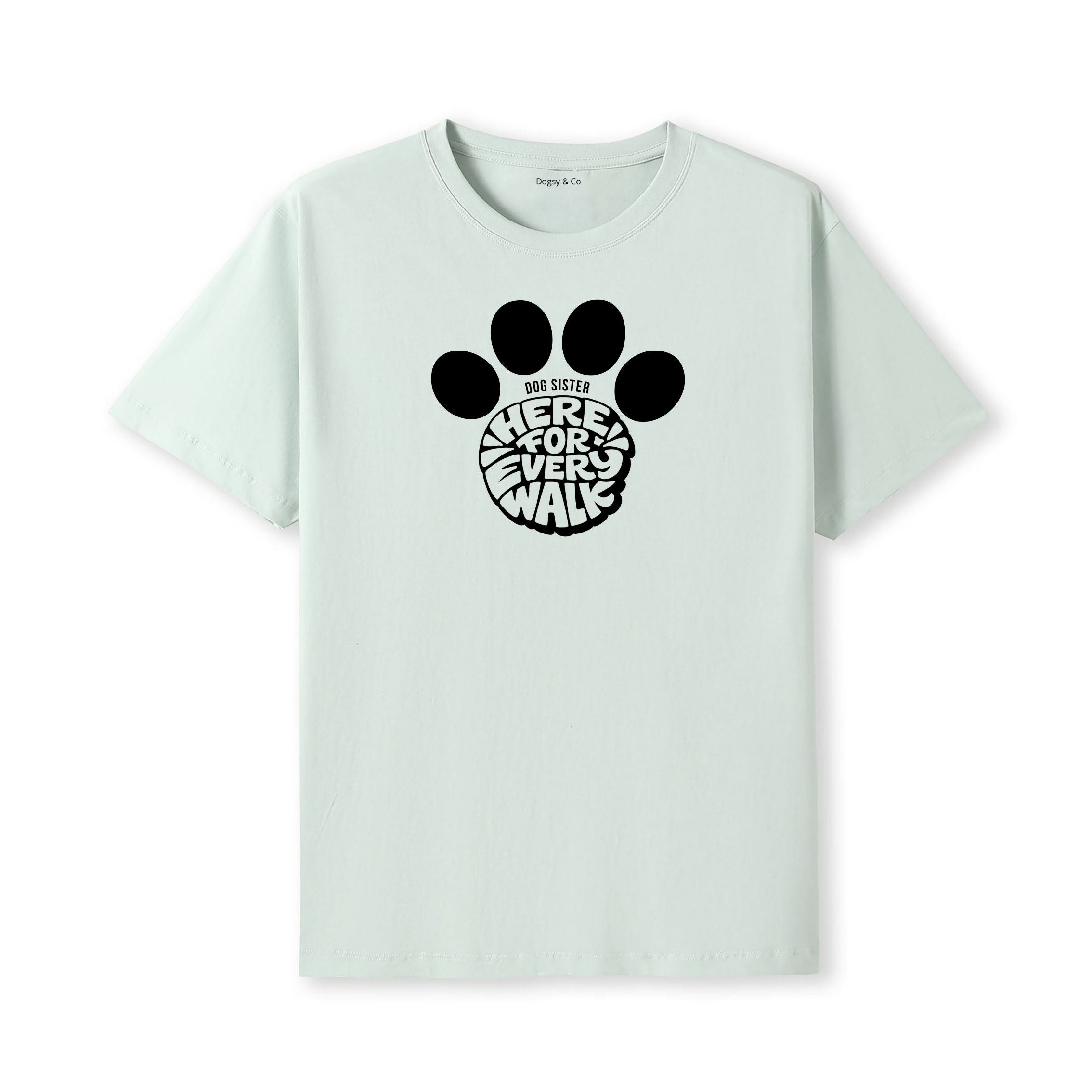 Here for every walk Dog Sister T-Shirt - alternate view