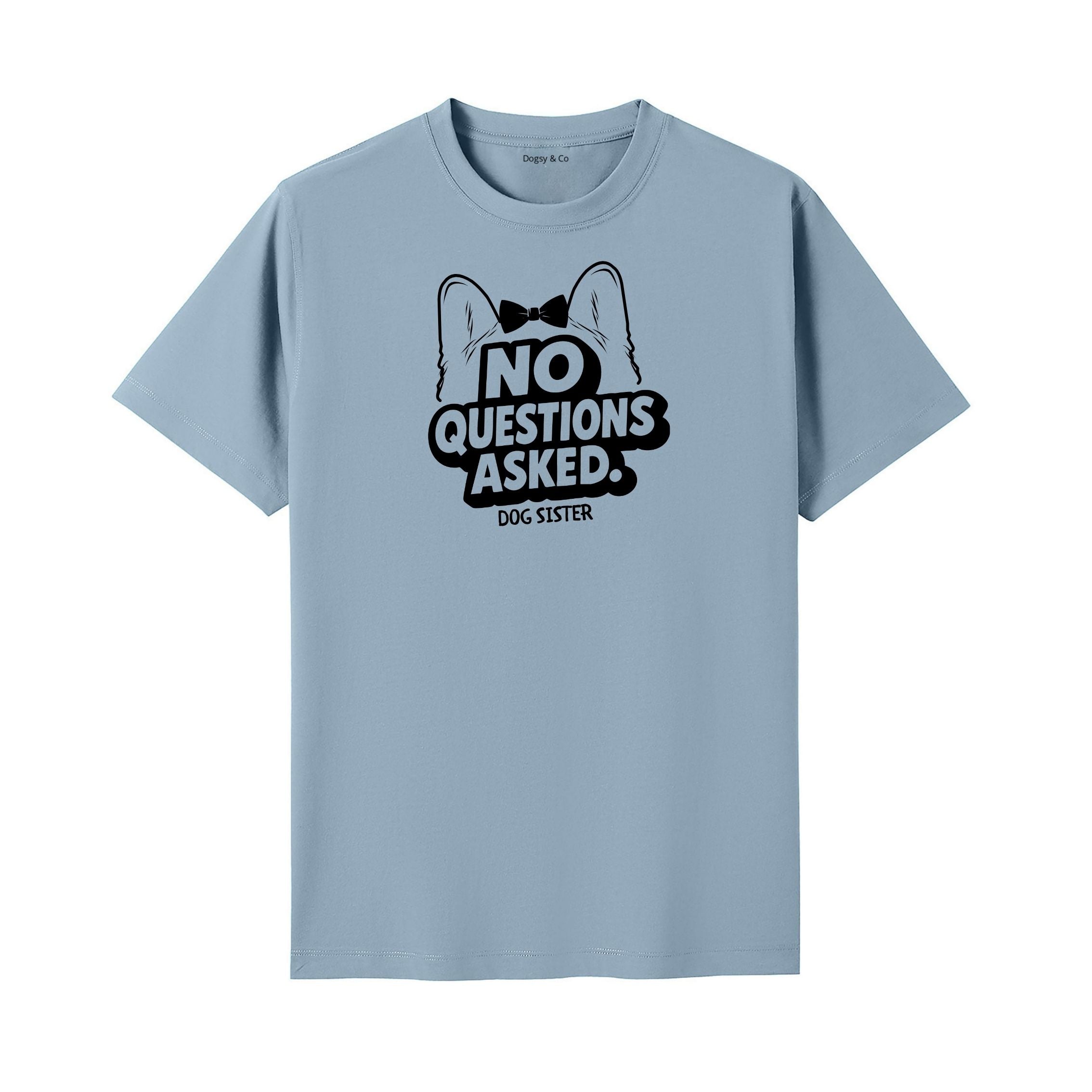 No questions asked Dog Sister T-Shirt - image 4