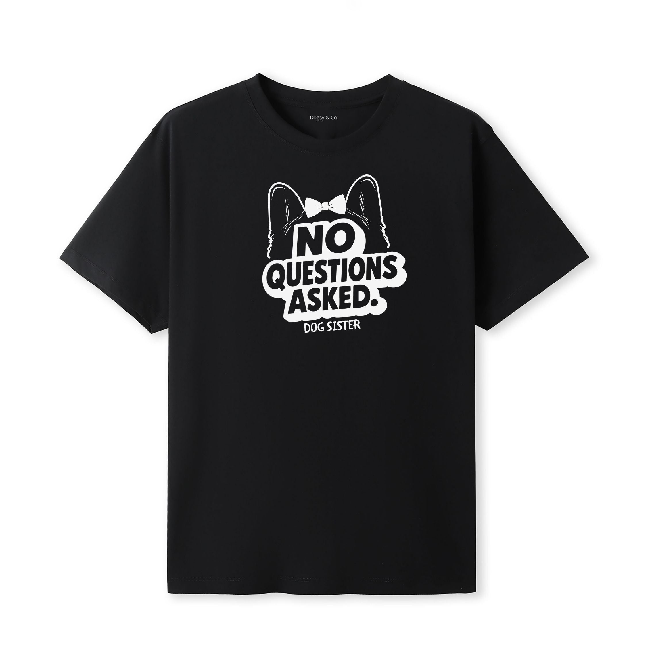 No questions asked Dog Sister T-Shirt - image 6