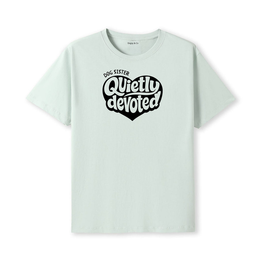 Quietly devoted Dog Sister T-Shirt - alternate view