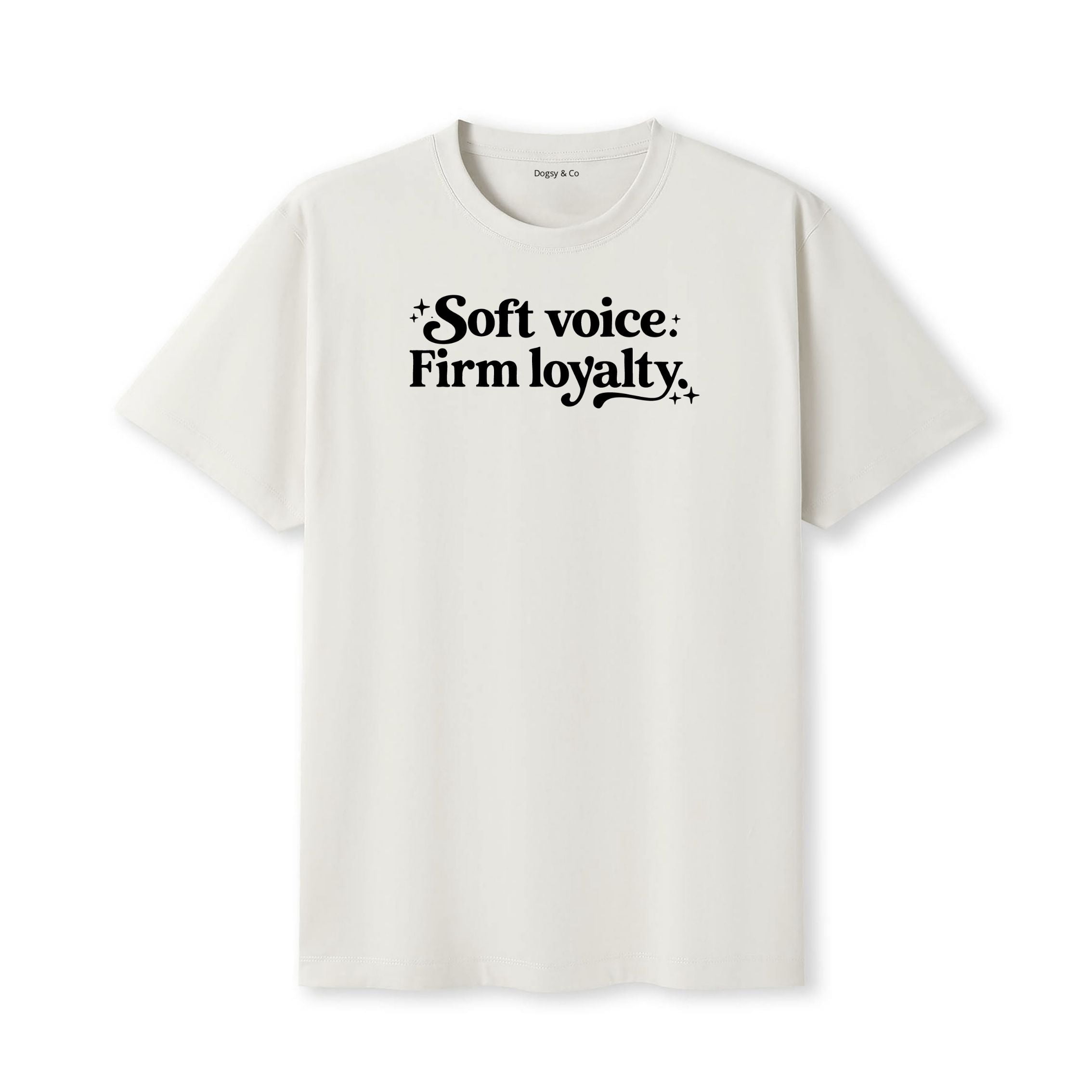 Soft voice. Firm loyalty Dog Sister T-Shirt - image 5