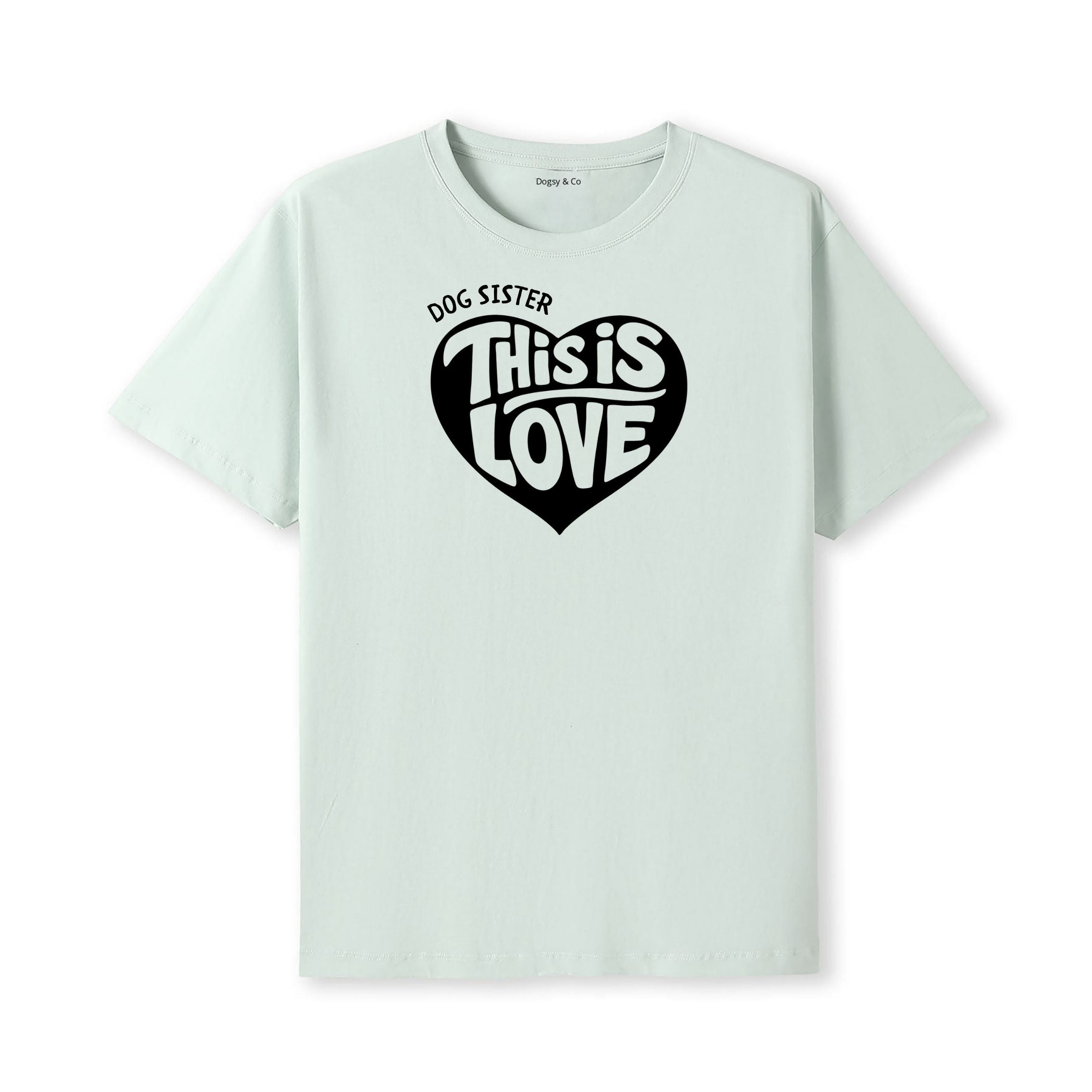 This is love Dog Sister T-Shirt - alternate view