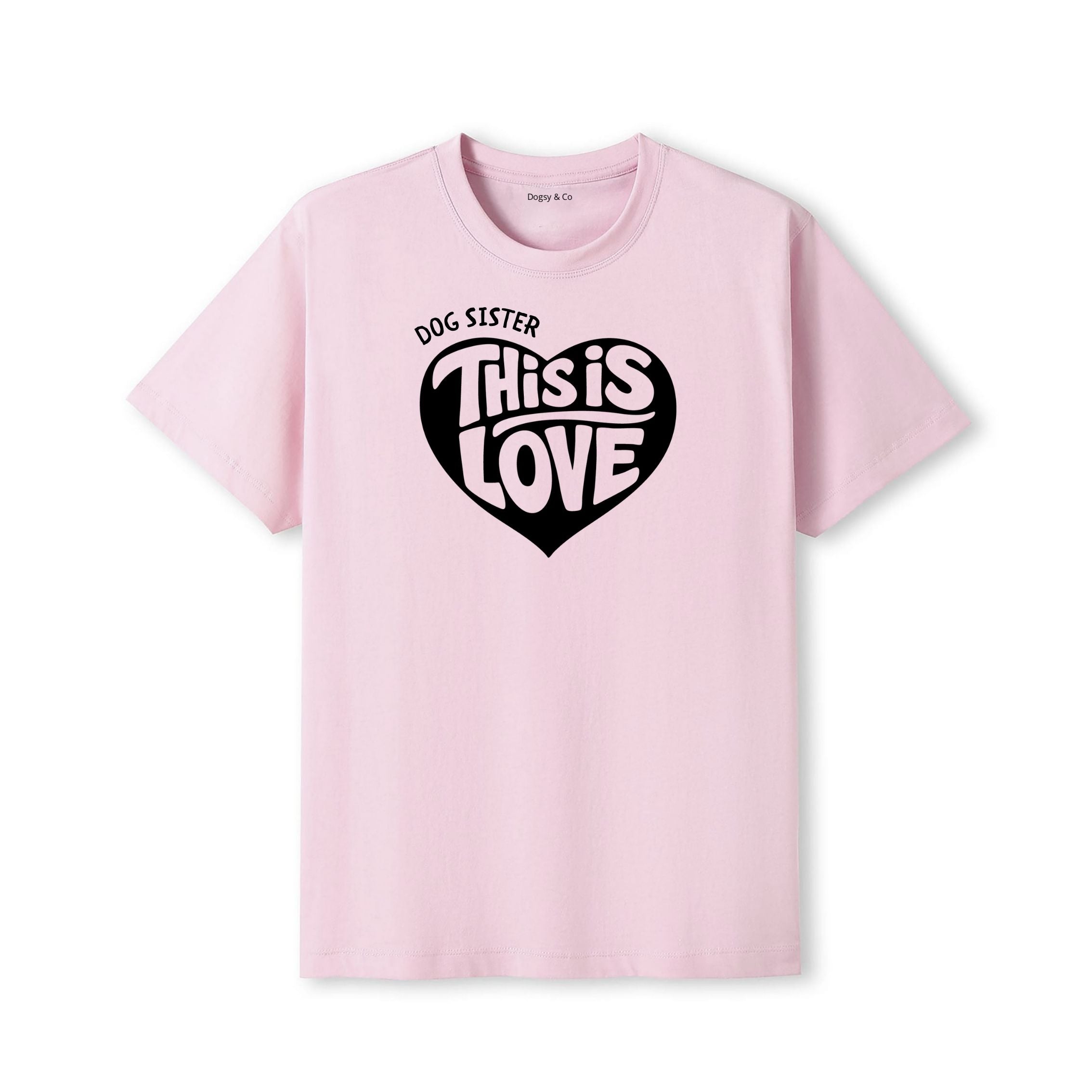 This is love Dog Sister T-Shirt - detail view