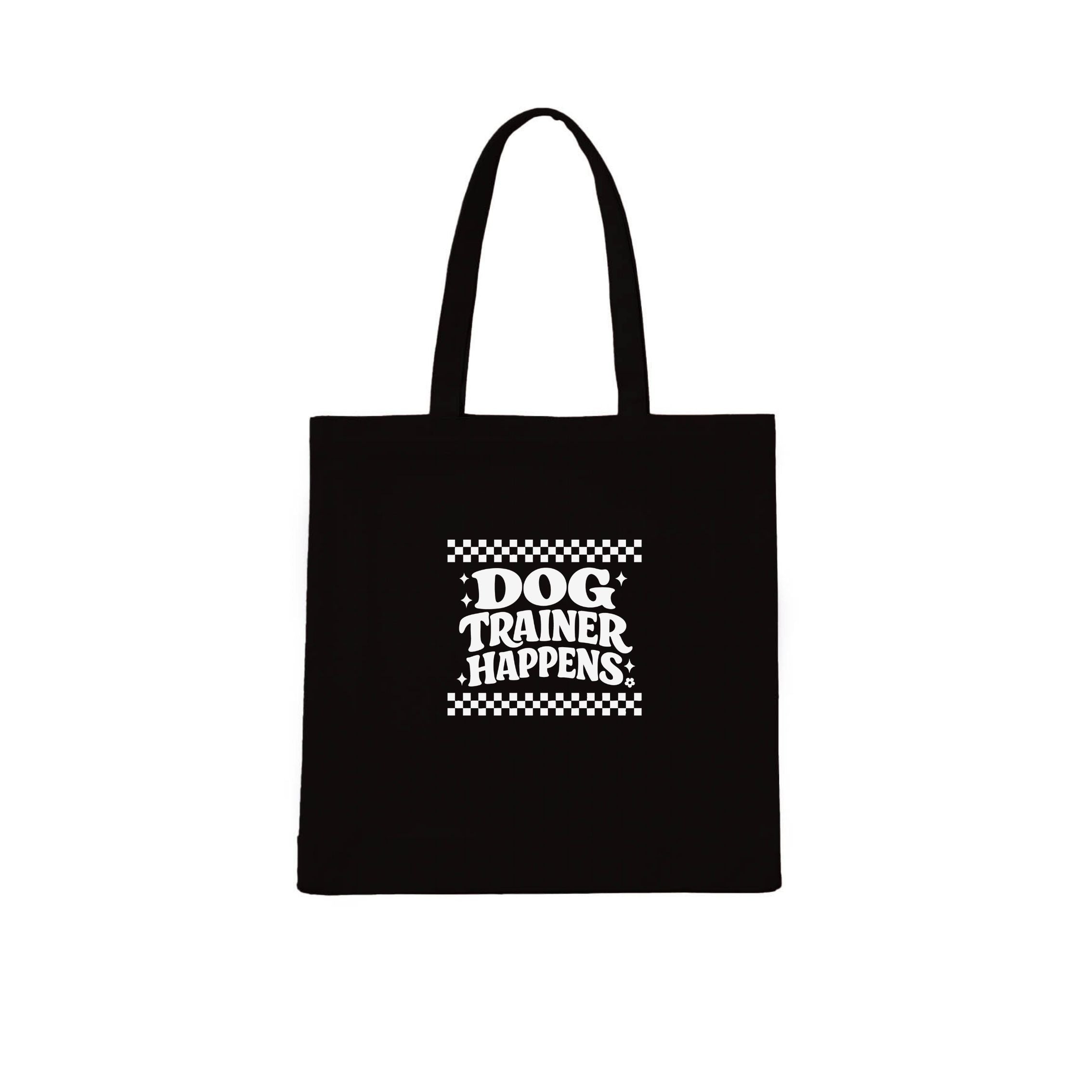 Dog Trainer Happens Tote Bag | Dogsy & Co