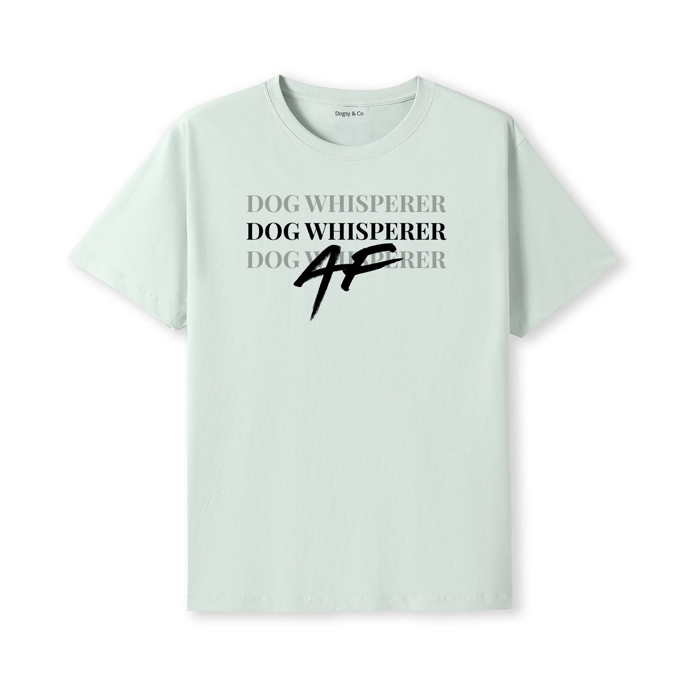 Dog Whisperer AF T-Shirt - alternate view
