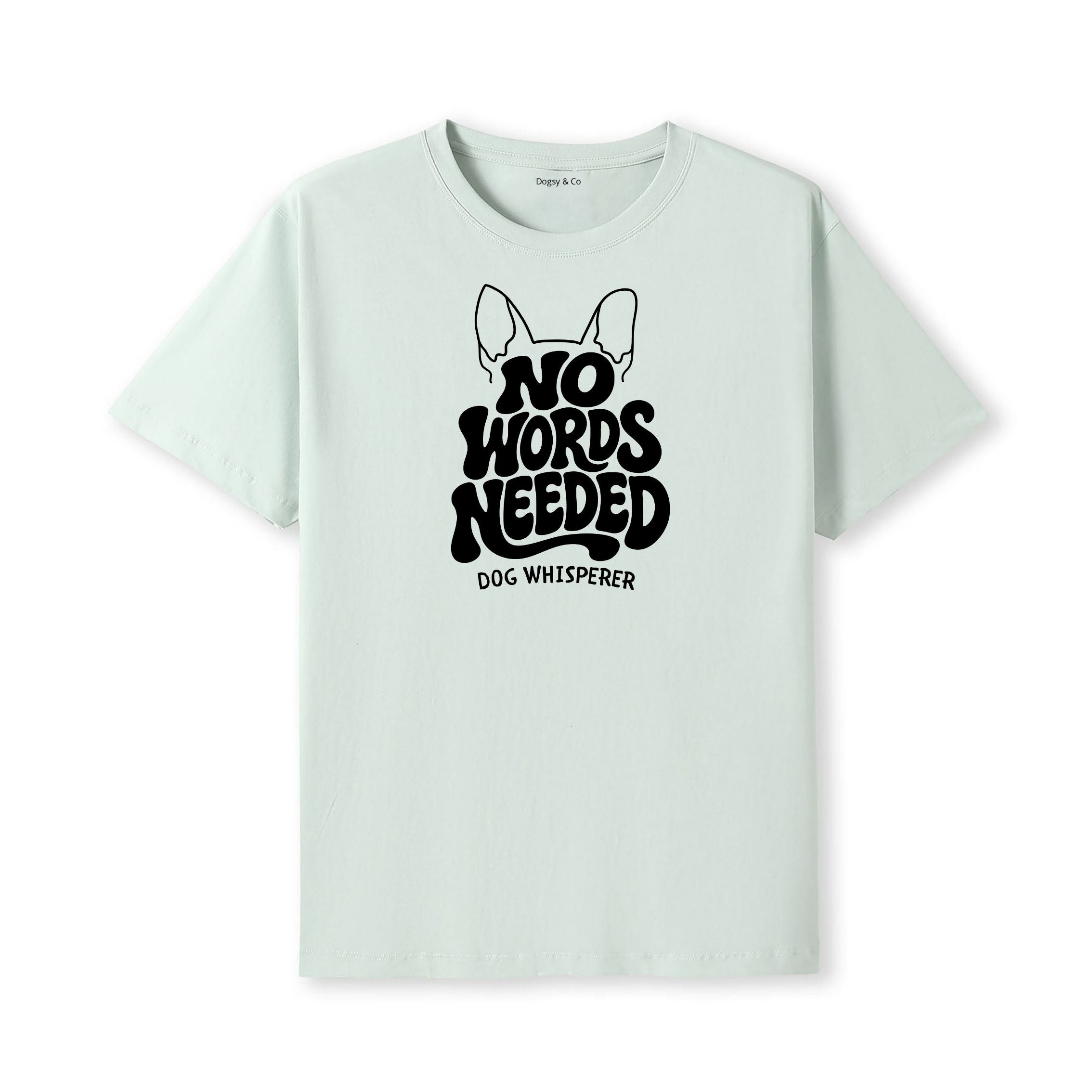 Dog Whisperer No Words Needed T-Shirt - alternate view