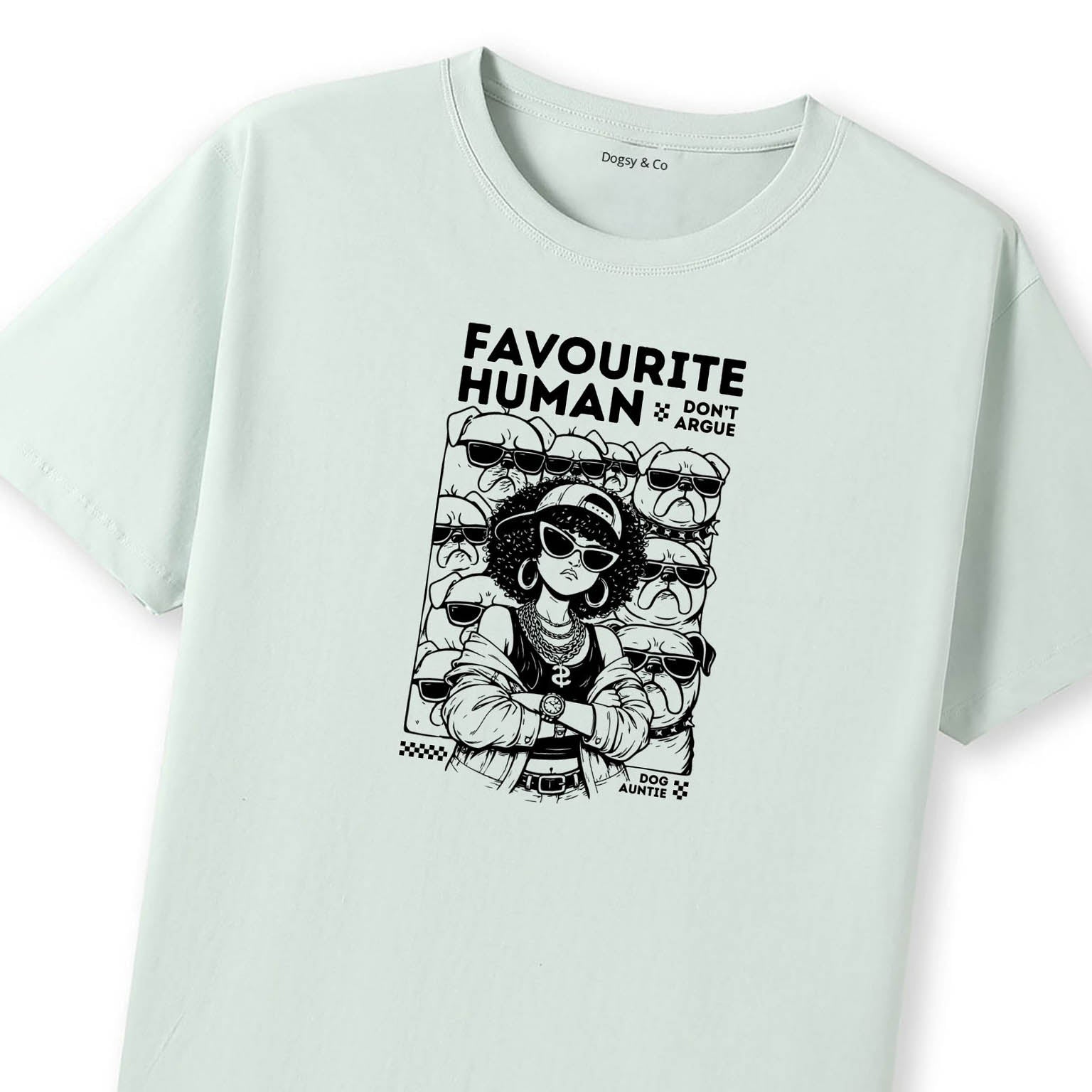 Favourite human (don't argue) Dog Aunty / Dog Auntie T-Shirt - image 8