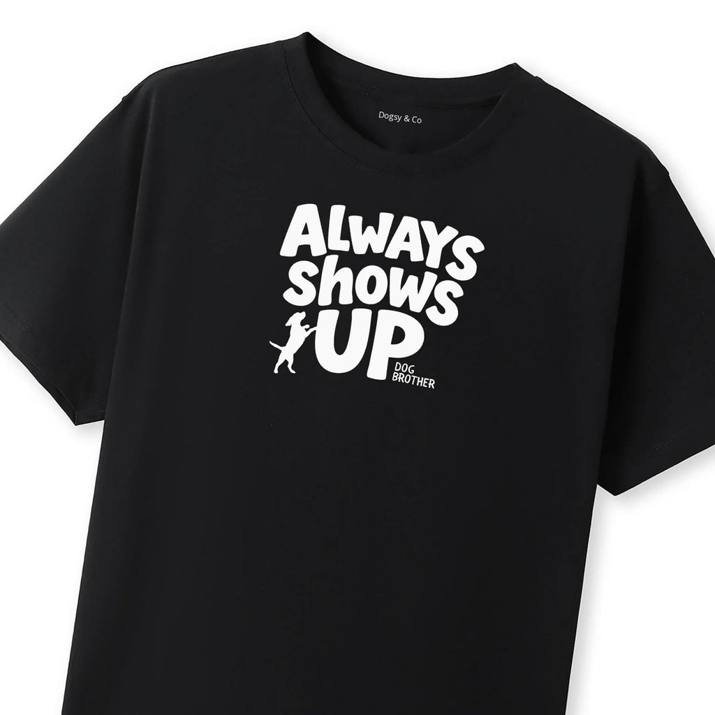 Always shows up Dog Brother T-Shirt - image 10