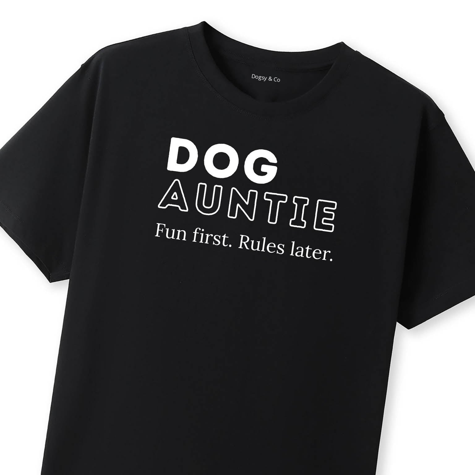 Fun first. Rules later Dog Aunty / Dog Auntie T-Shirt - image 8