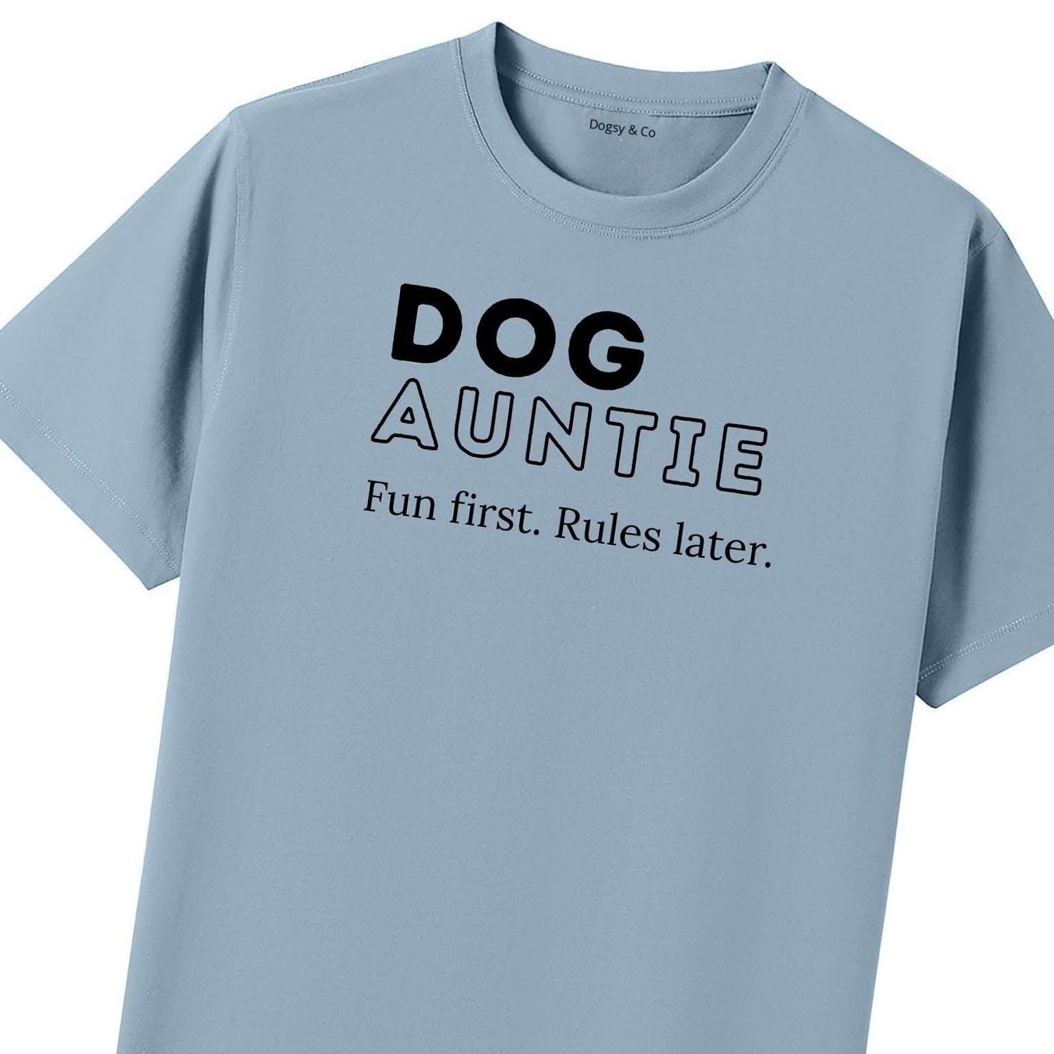 Fun first. Rules later Dog Aunty / Dog Auntie T-Shirt - image 10