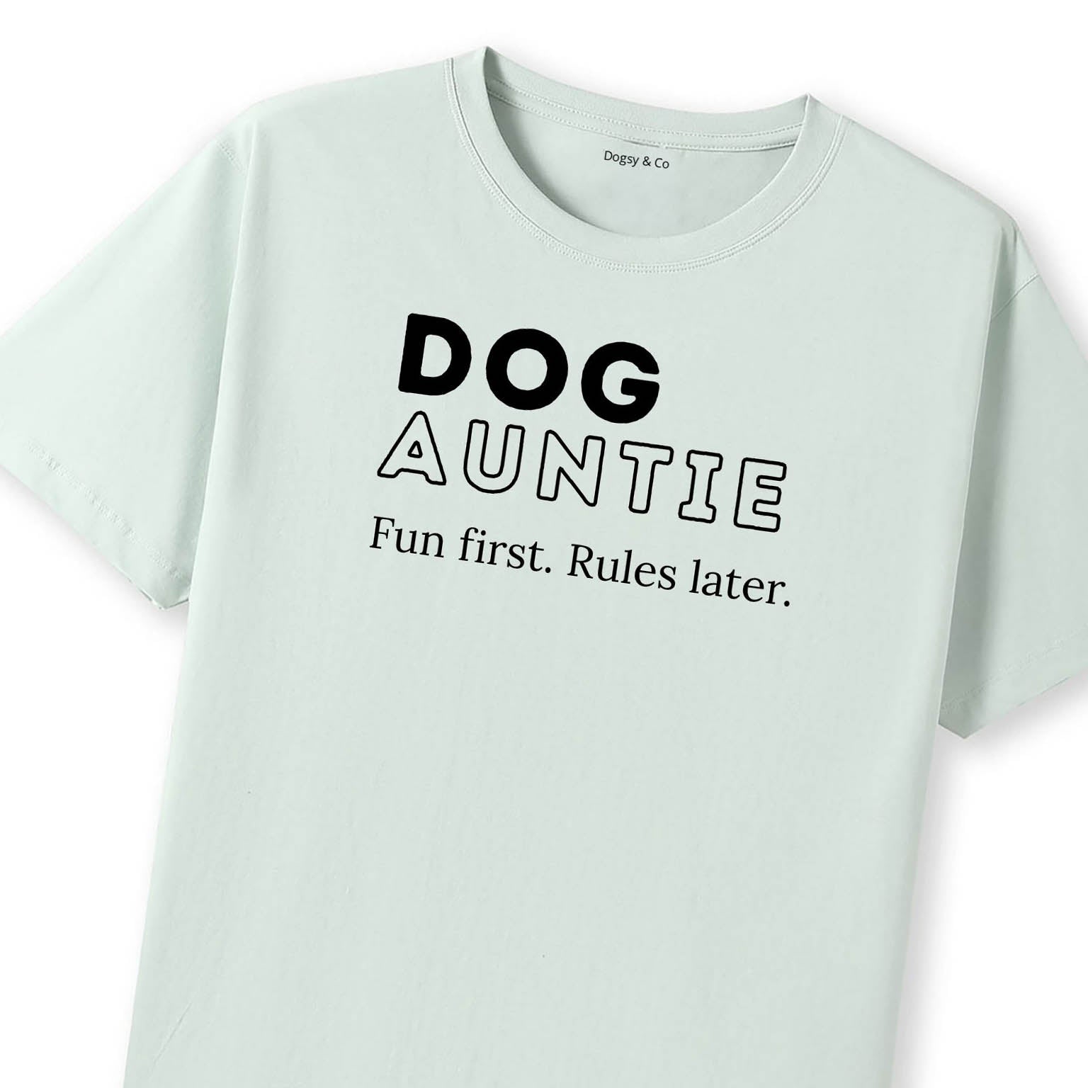 Fun first. Rules later Dog Aunty / Dog Auntie T-Shirt - image 7