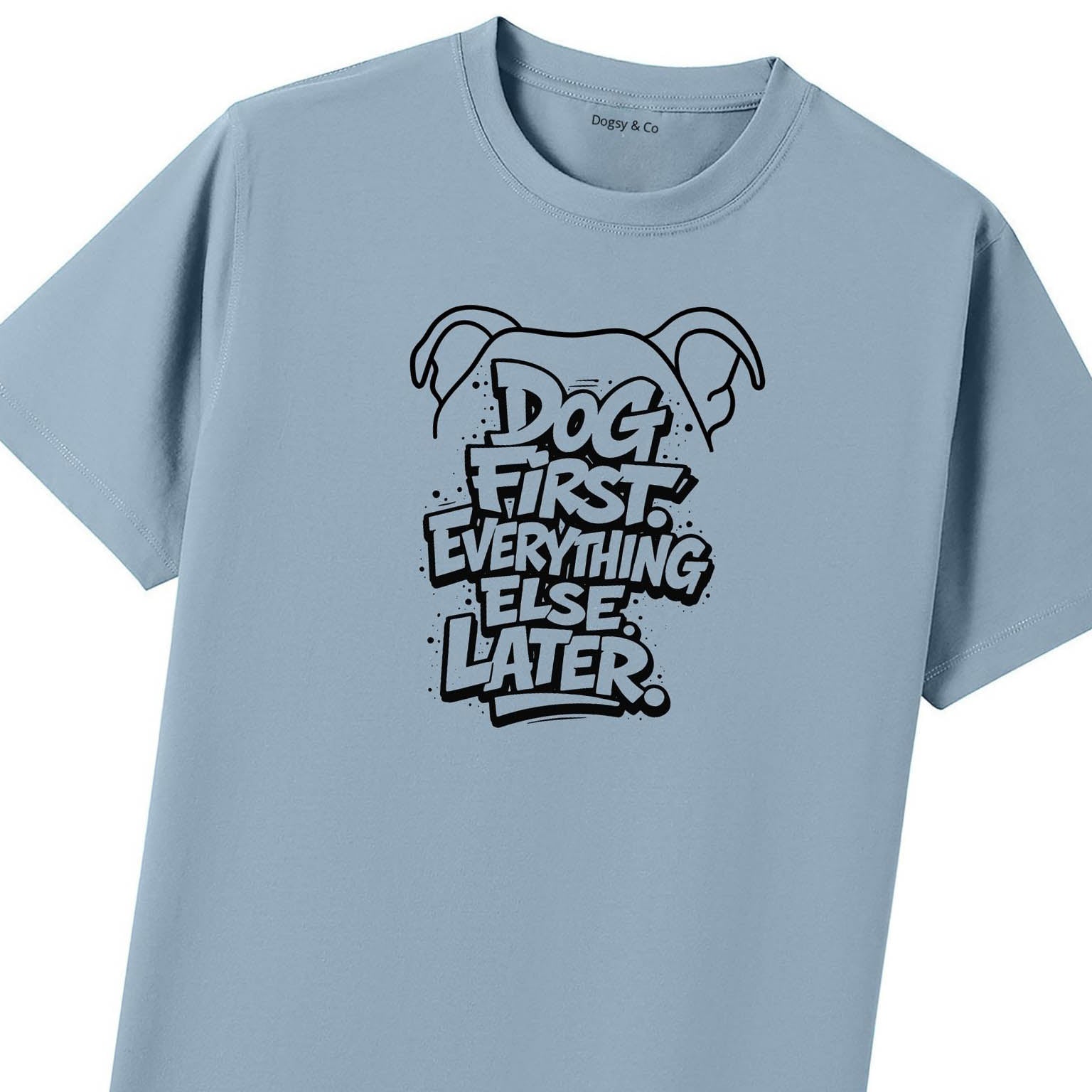 Dog First. Everything Else Later 02 T-Shirt - image 10