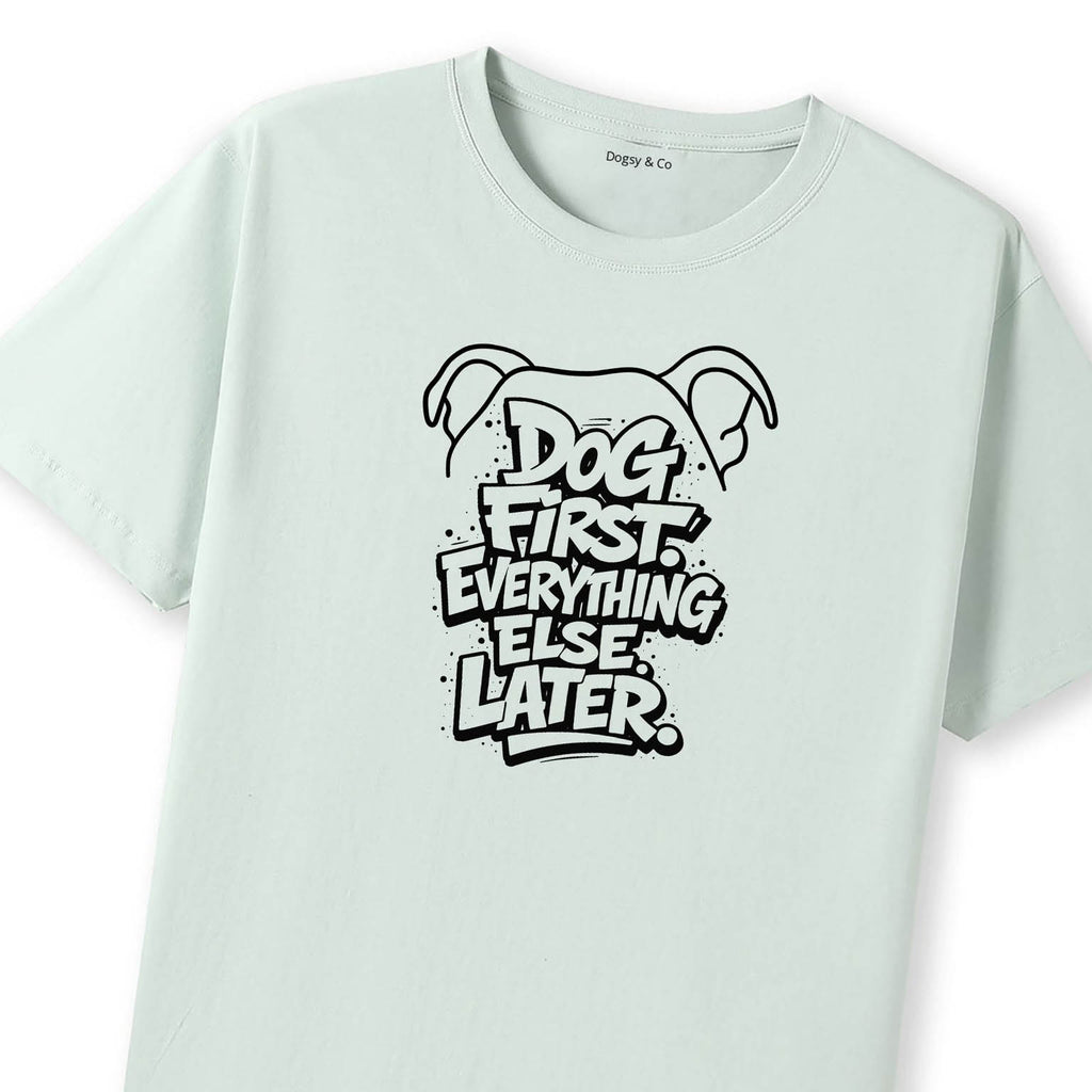 Dog First. Everything Else Later 02 T-Shirt - image 11
