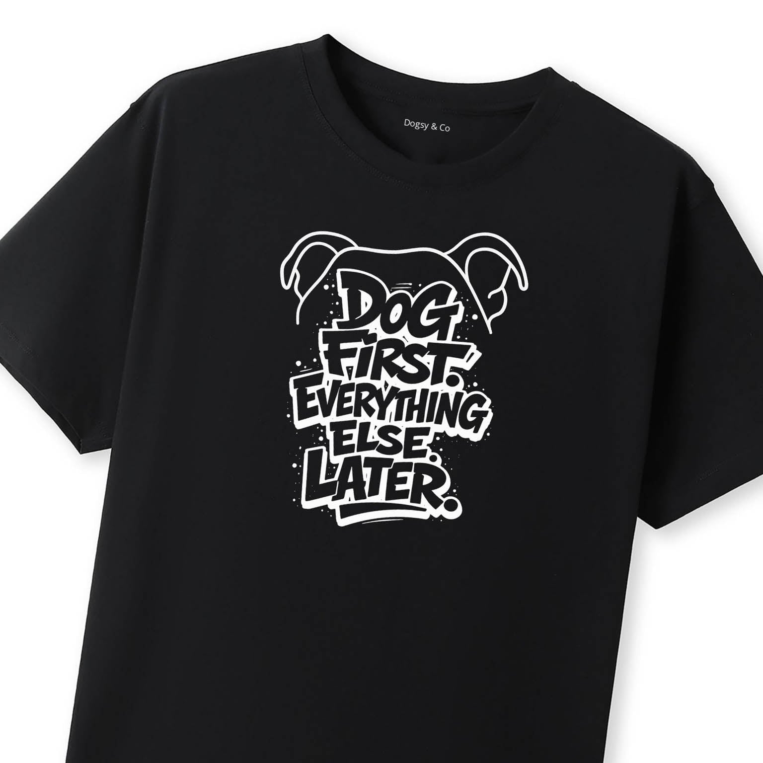 Dog First. Everything Else Later 02 T-Shirt - image 9