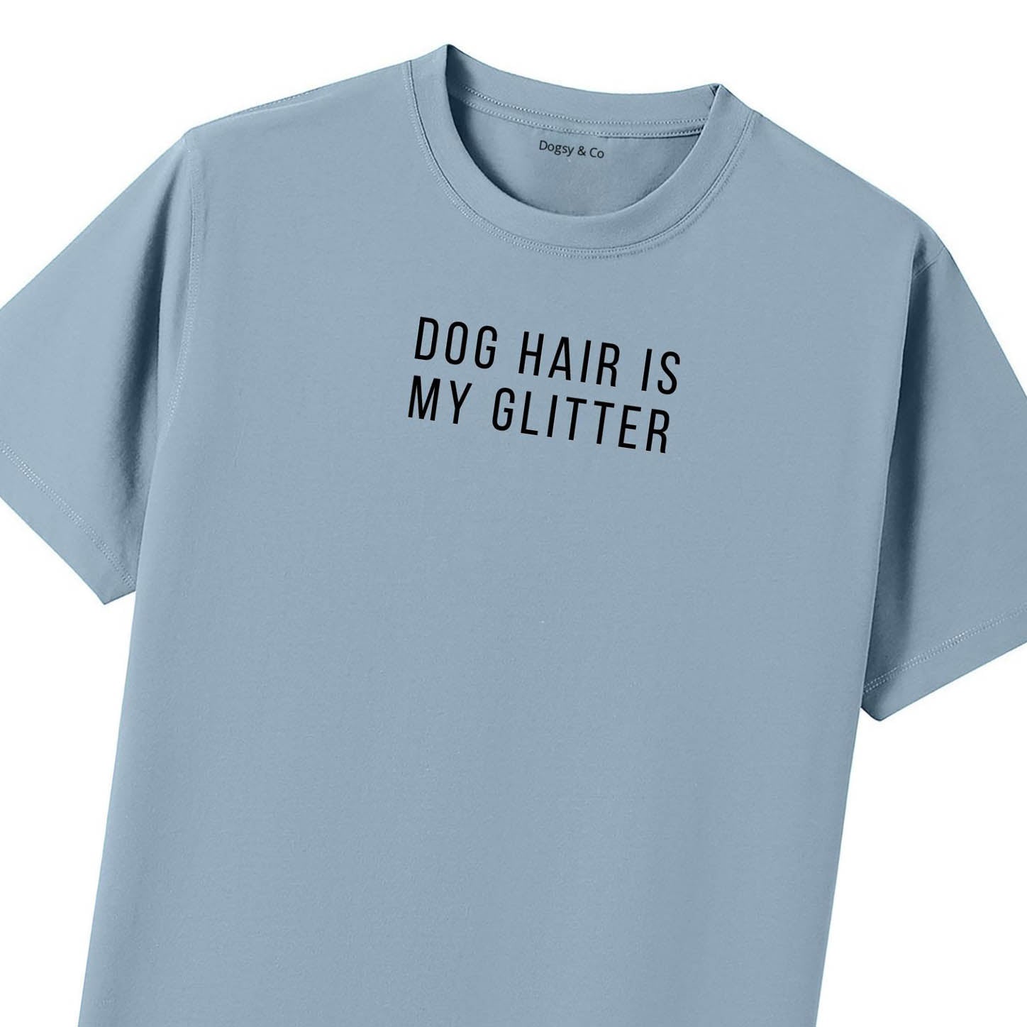 Dog Hair Is My Glitter T-Shirt - image 9