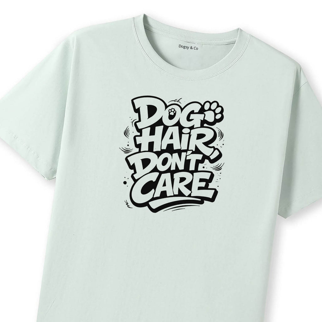 Dog Hair, Don't Care 02 T-Shirt - image 8