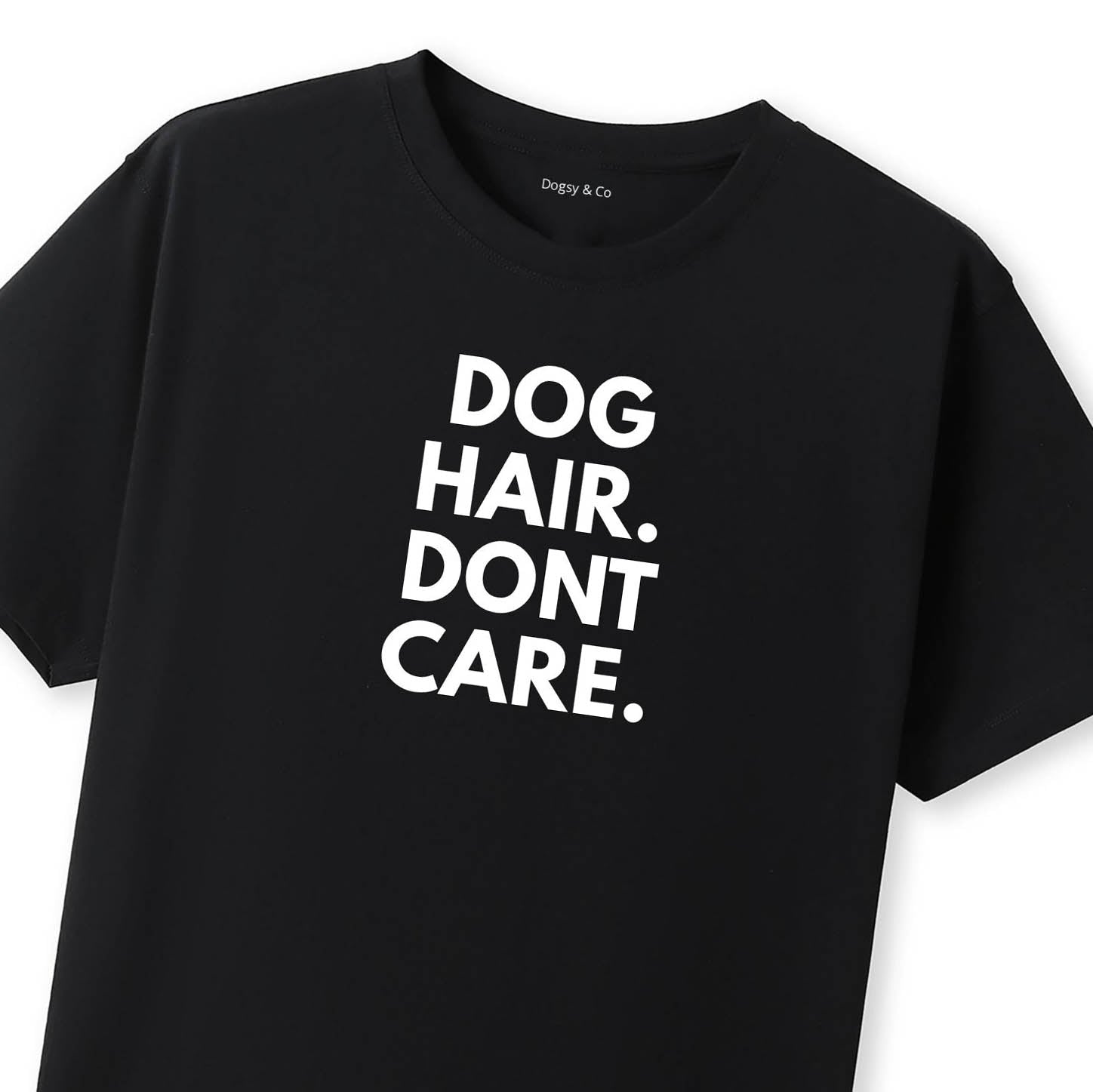 Dog Hair, Don't Care 01 T-Shirt - image 11