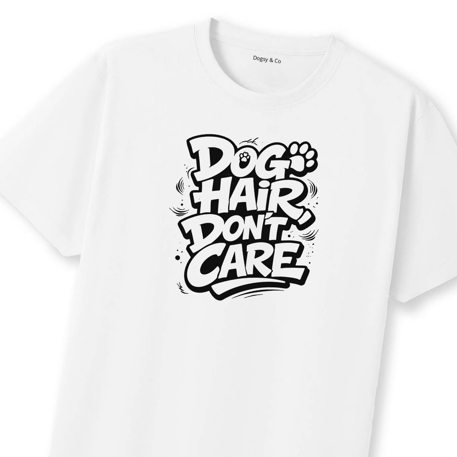 Dog Hair, Don't Care 02 T-Shirt | Dogsy & Co