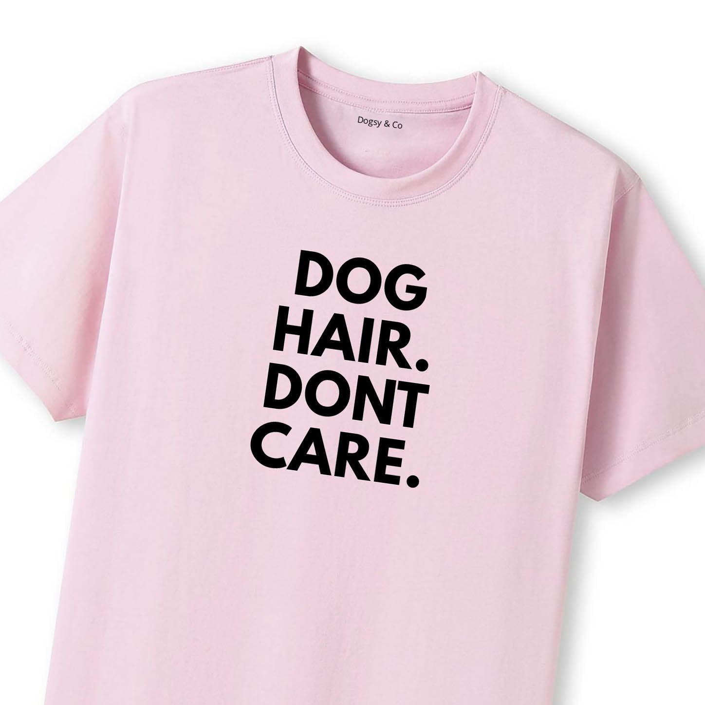 Dog Hair, Don't Care 01 T-Shirt - image 8