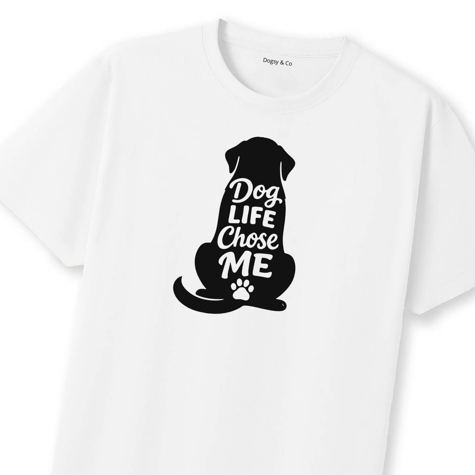 Dog Life Chose Me T-Shirt | Dogsy & Co