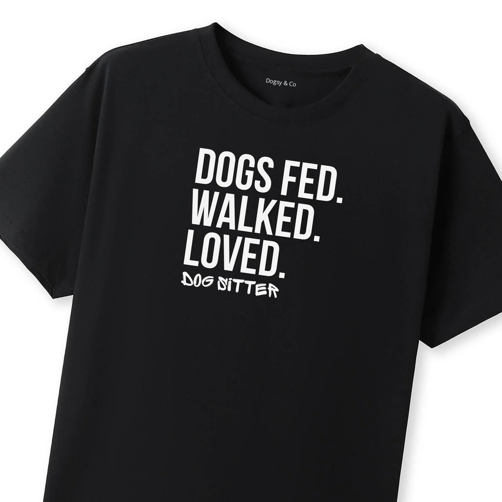 Dog Sitter - Dogs Fed. Walked. Loved T-Shirt - image 12