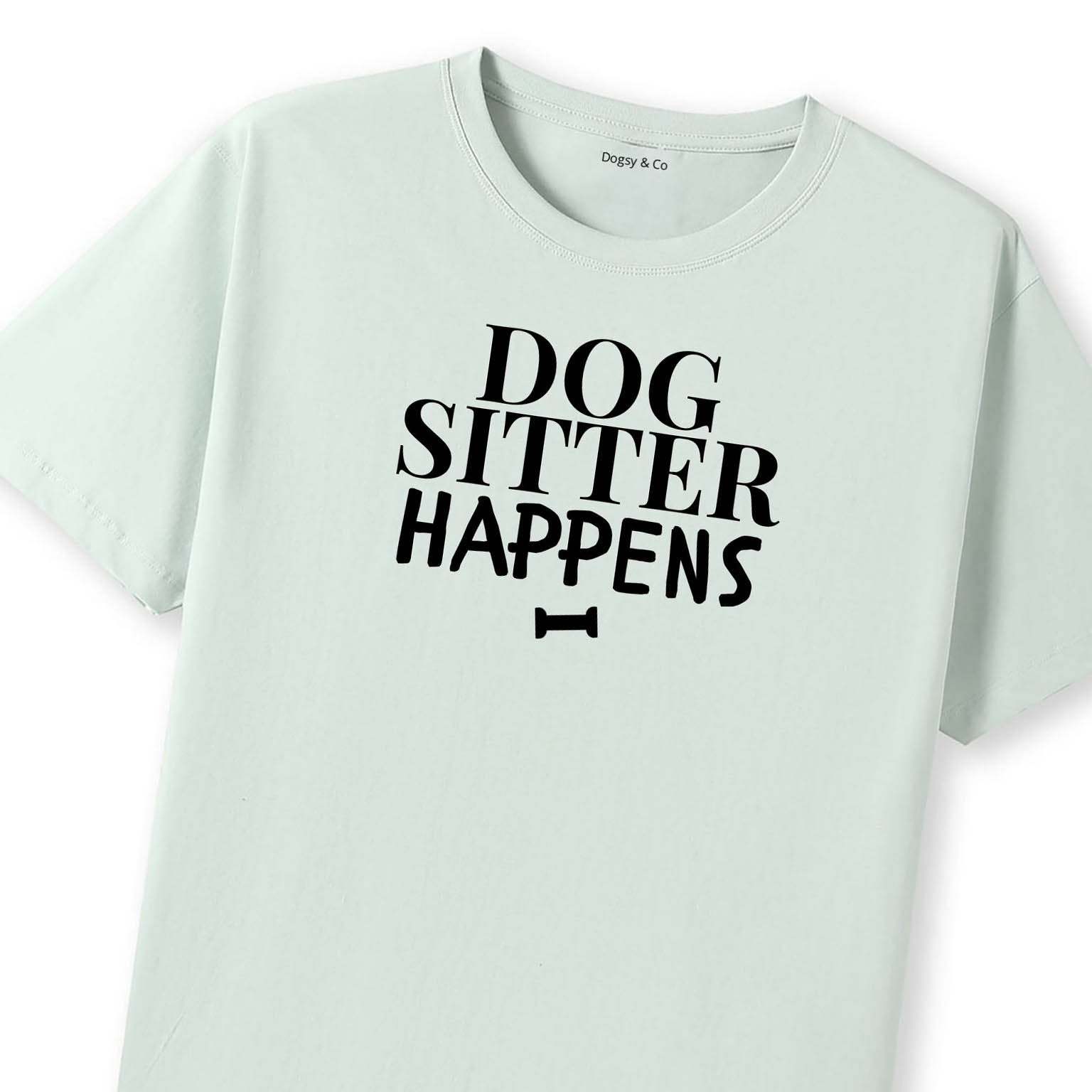 Dog Sitter Happens T-Shirt - image 10