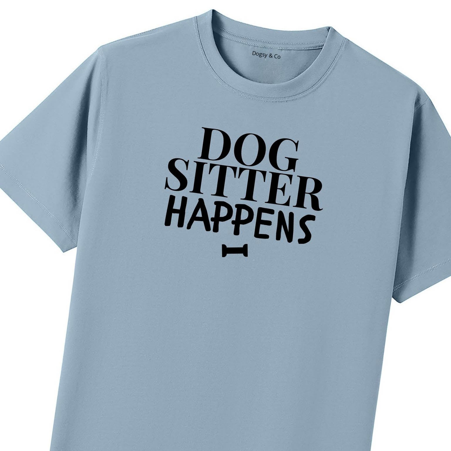 Dog Sitter Happens T-Shirt - image 7