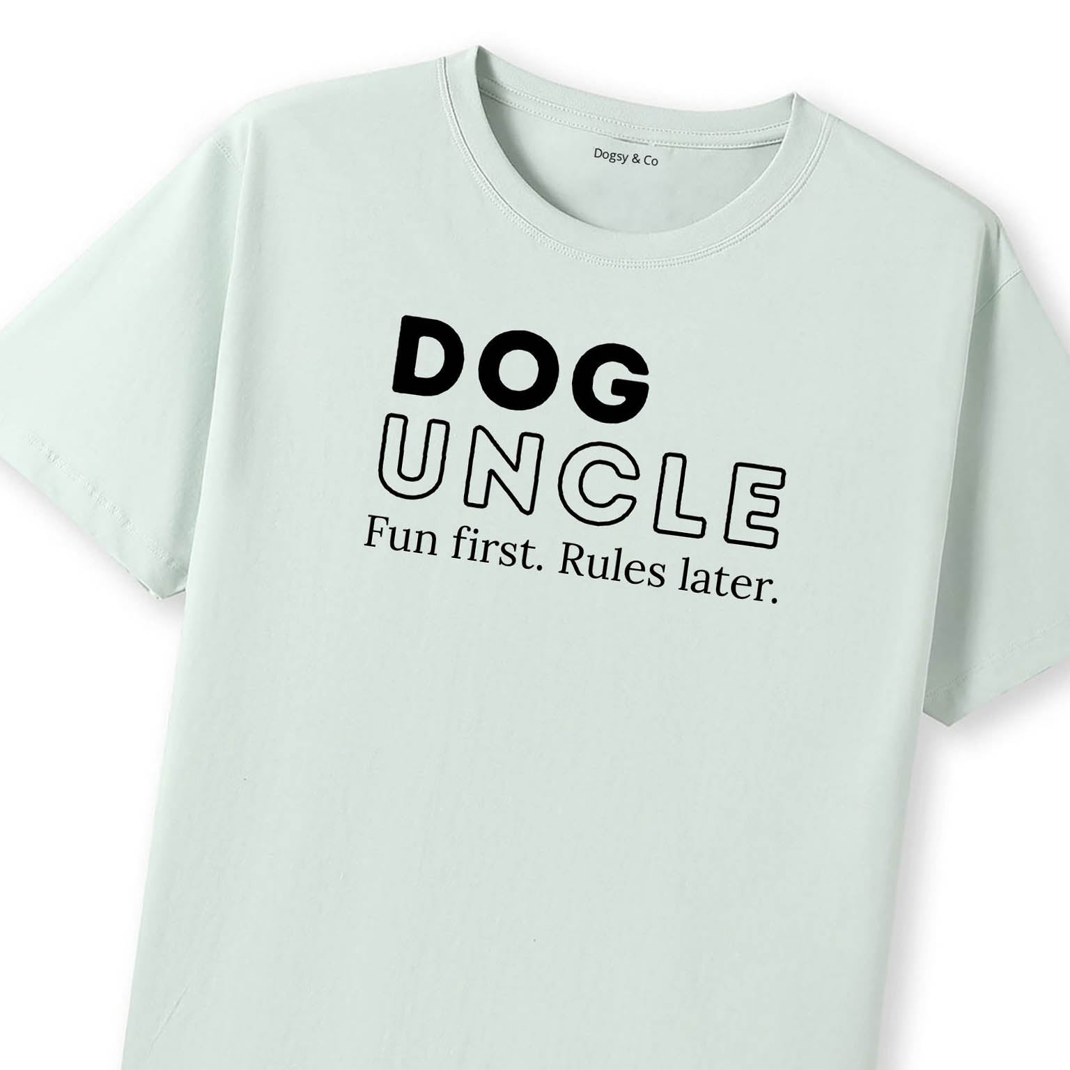 Fun first. Rules later Dog Uncle T-Shirt - image 8