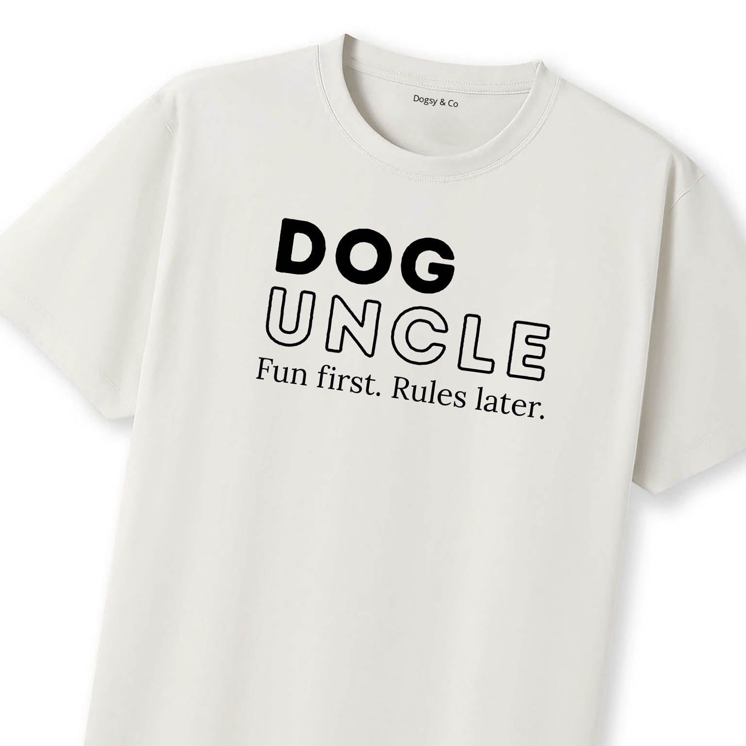 Fun first. Rules later Dog Uncle T-Shirt | Dogsy & Co