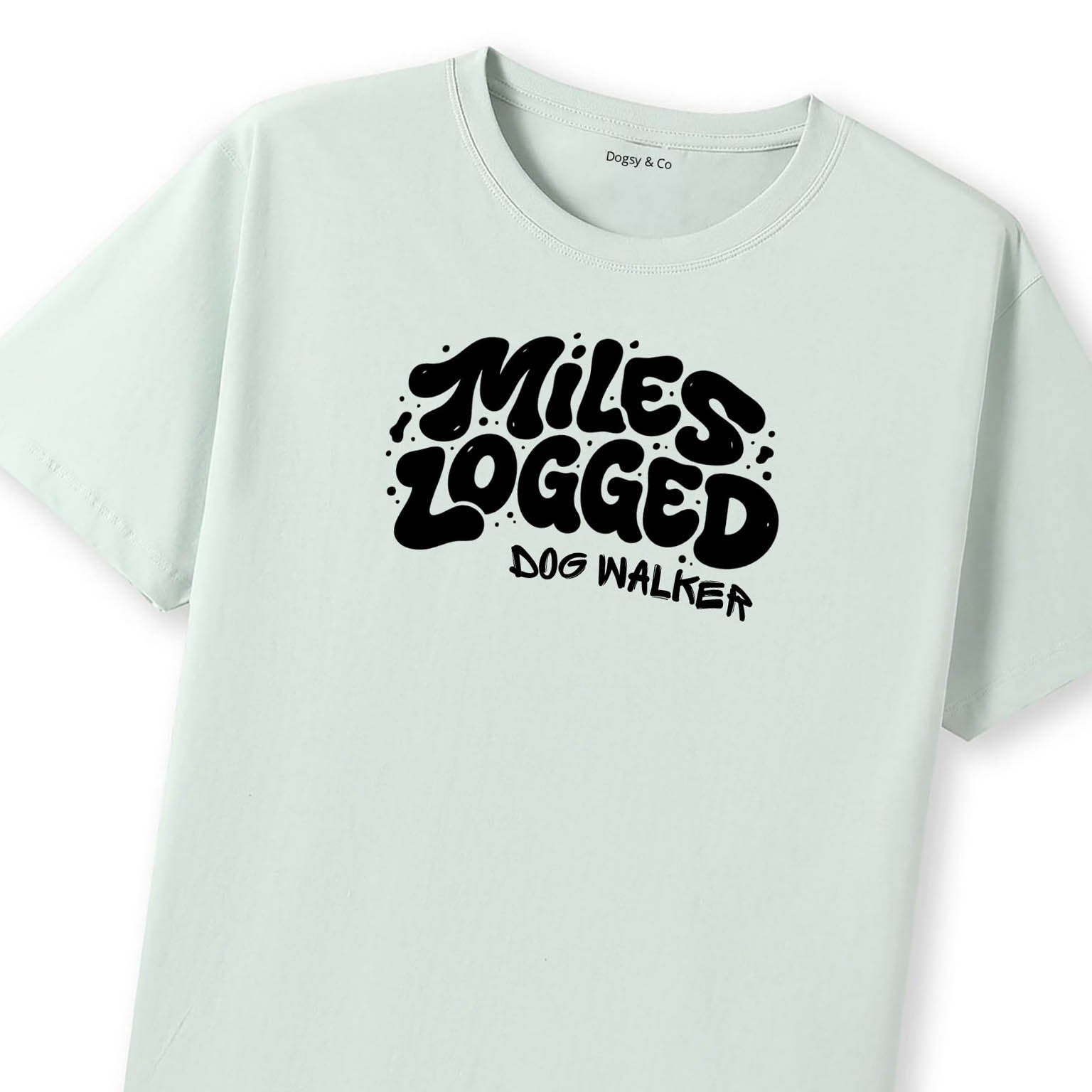 Miles Logged - Dog Walker T-Shirt - image 8