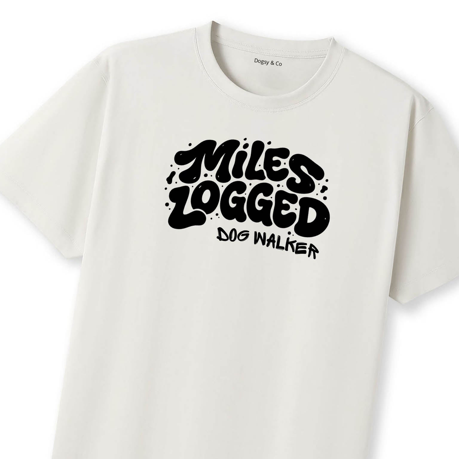 Miles Logged - Dog Walker T-Shirt | Dogsy & Co