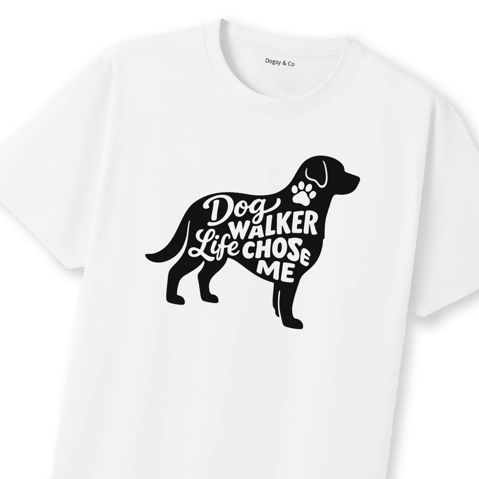 Dog Walker Life Chose Me T-Shirt | Dogsy & Co