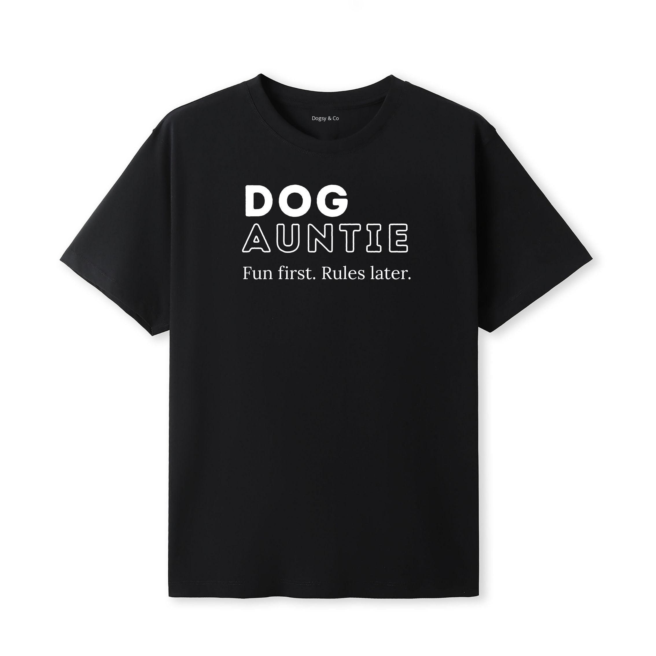 Fun first. Rules later Dog Aunty / Dog Auntie T-Shirt - image 6