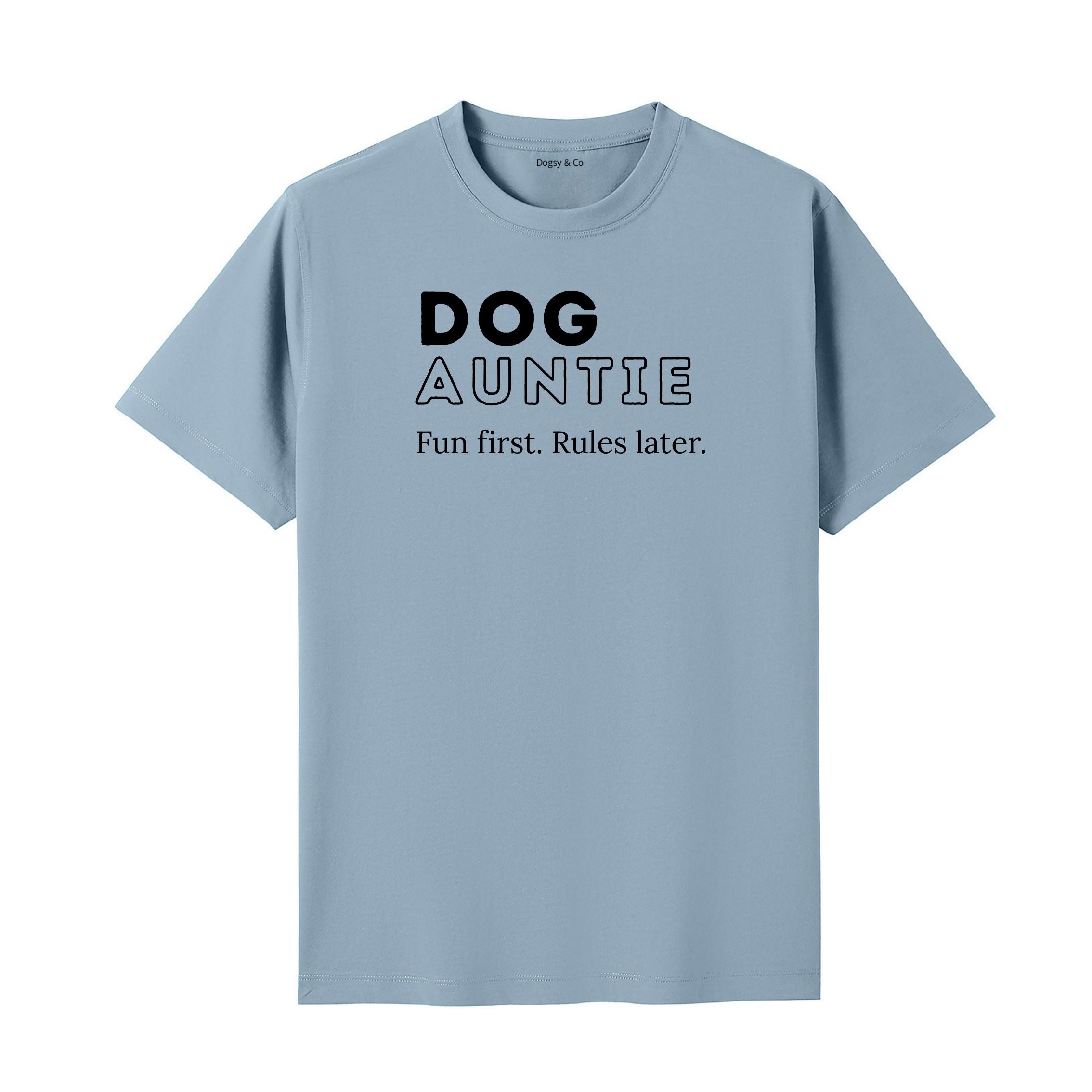 Fun first. Rules later Dog Aunty / Dog Auntie T-Shirt - image 4