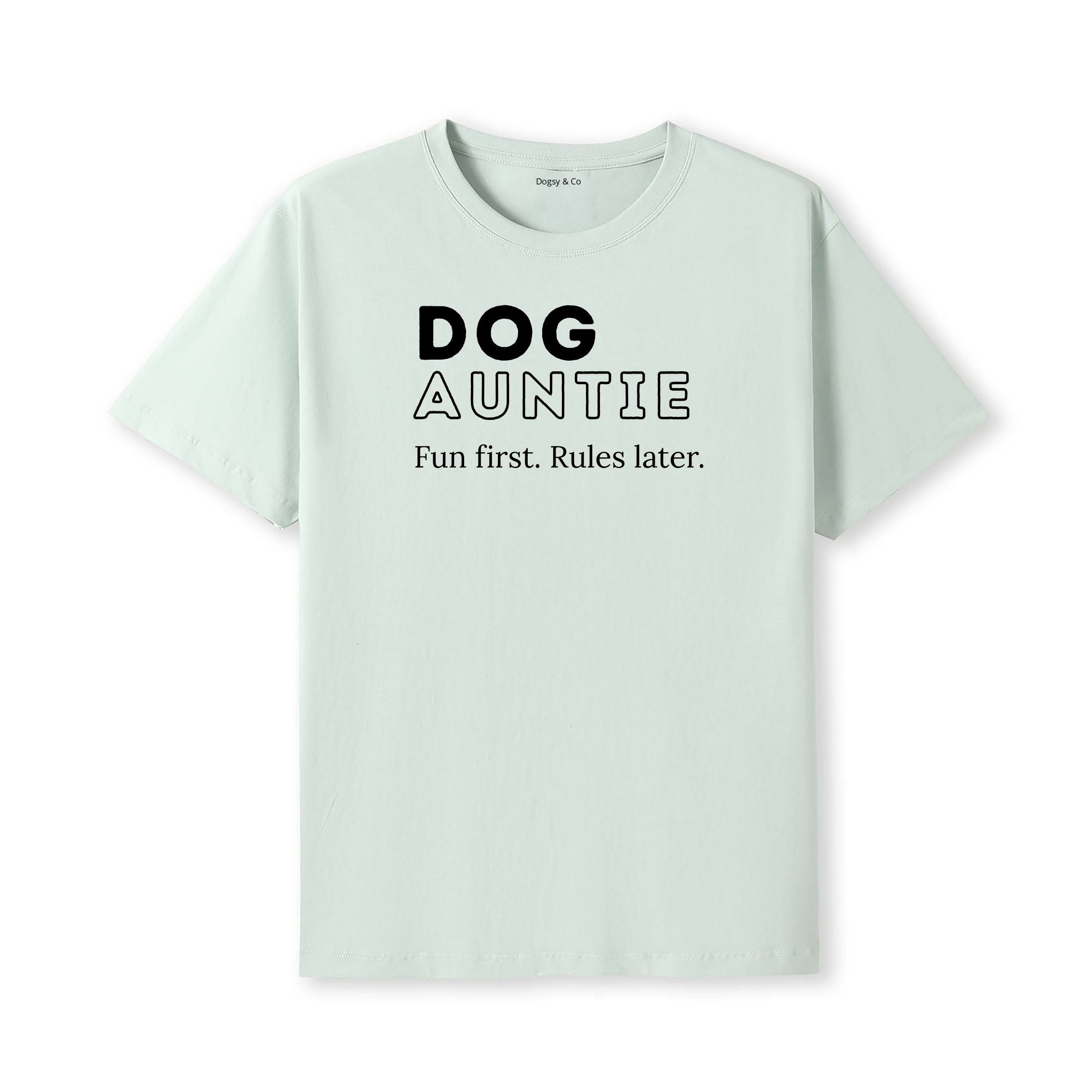 Fun first. Rules later Dog Aunty / Dog Auntie T-Shirt - alternate view